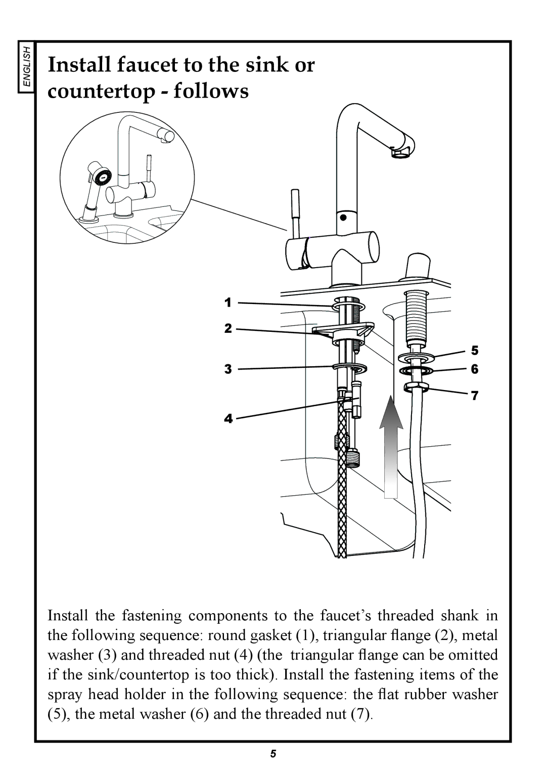 Franke Consumer Products FF 5000 manual Install faucet to the sink or countertop follows 