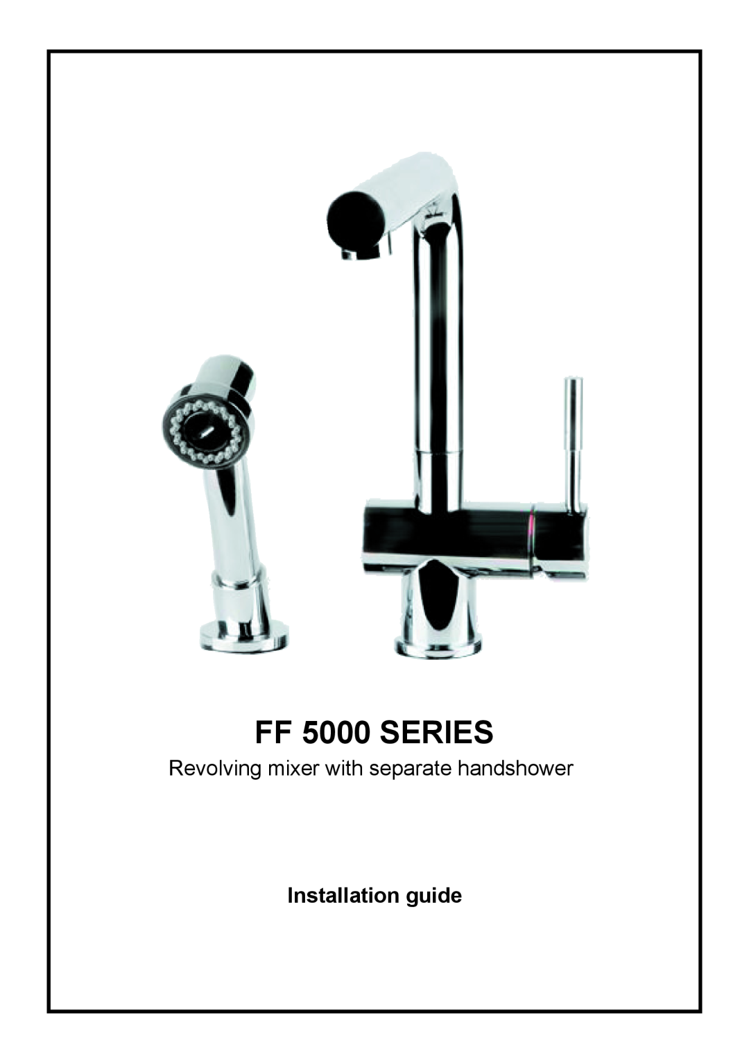 Franke Consumer Products manual FF 5000 SERIES, Revolving mixer with separate handshower, Installation guide 
