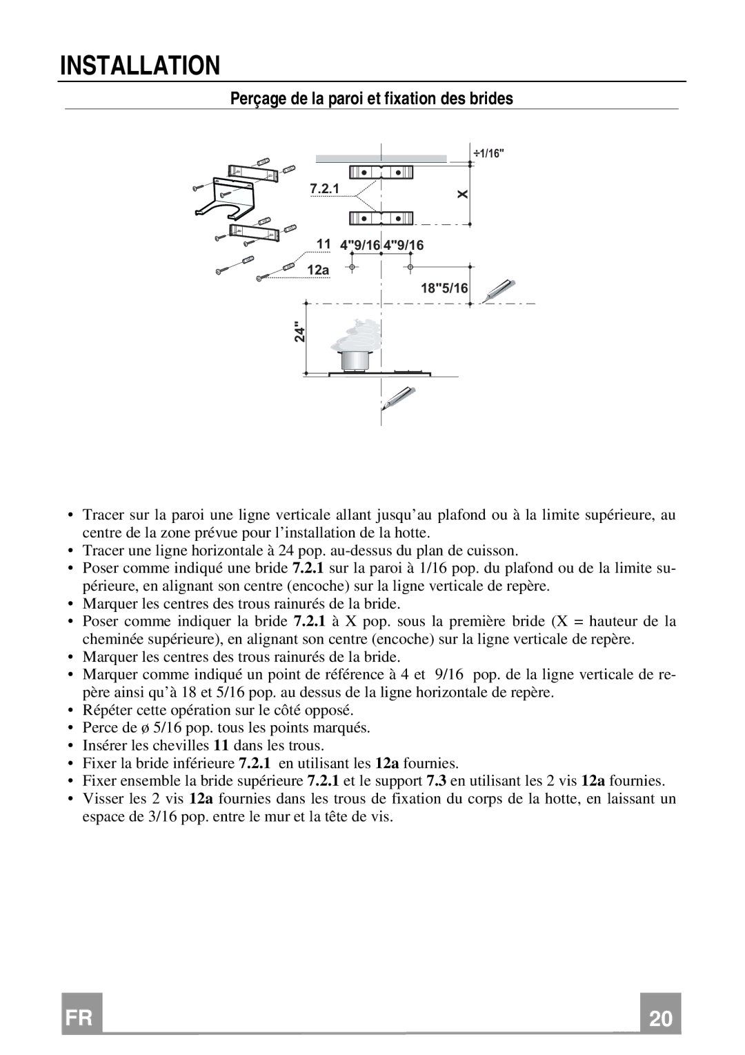 Franke Consumer Products FGA 364 W installation instructions Installation, Perçage de la paroi et fixation des brides 