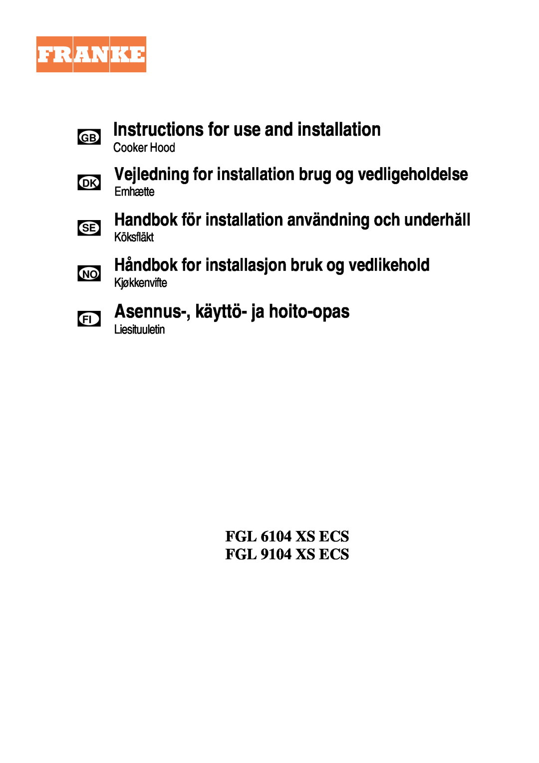 Franke Consumer Products FGL 9104 XS ECS manual Instructions for use and installation, Asennus-, käyttö- ja hoito-opas 