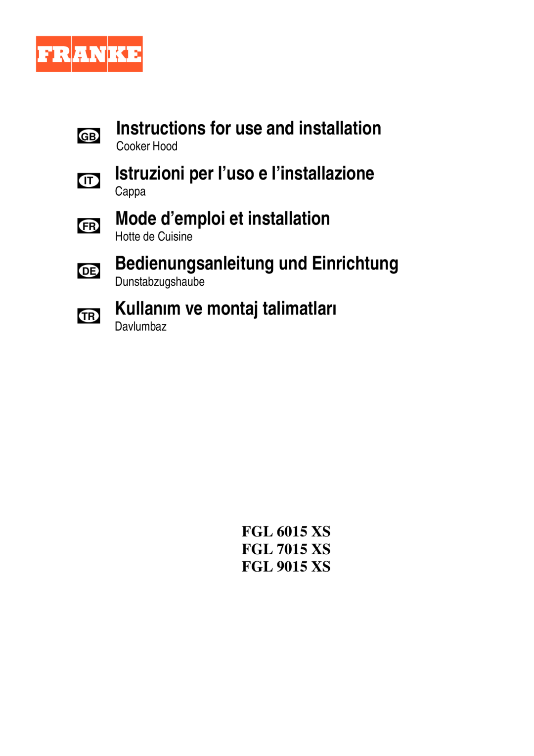 Franke Consumer Products FGL 7015 XS manual Instructions for use and installation, Istruzioni per l’uso e l’installazione 