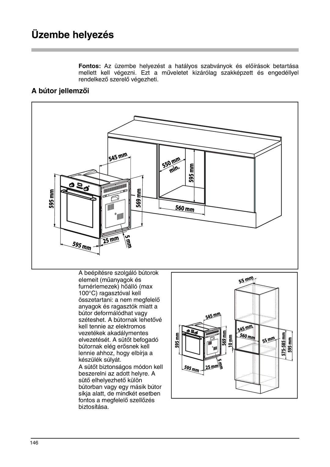 Franke Consumer Products CA 52M, FLAT 603, SM 56M, FLAT 604 Üzembe helyezés, Bútor jellemzői, Rendelkező szerelő végezheti 