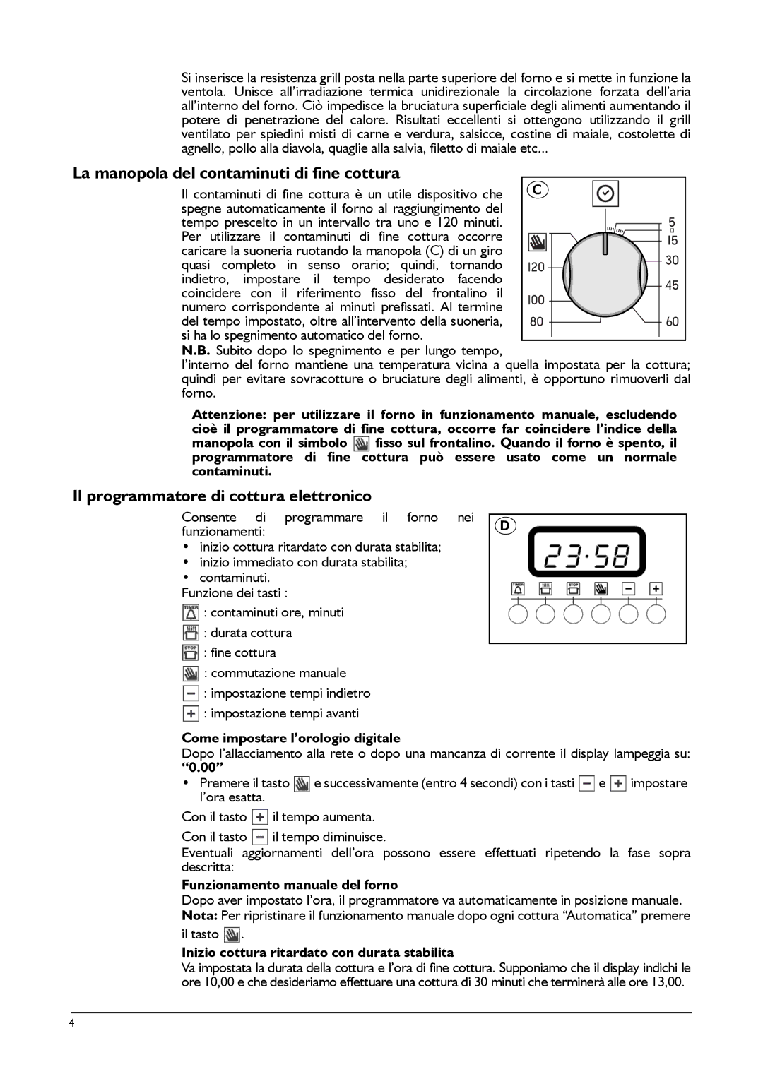 Franke Consumer Products FLAT 603 La manopola del contaminuti di fine cottura, Il programmatore di cottura elettronico 