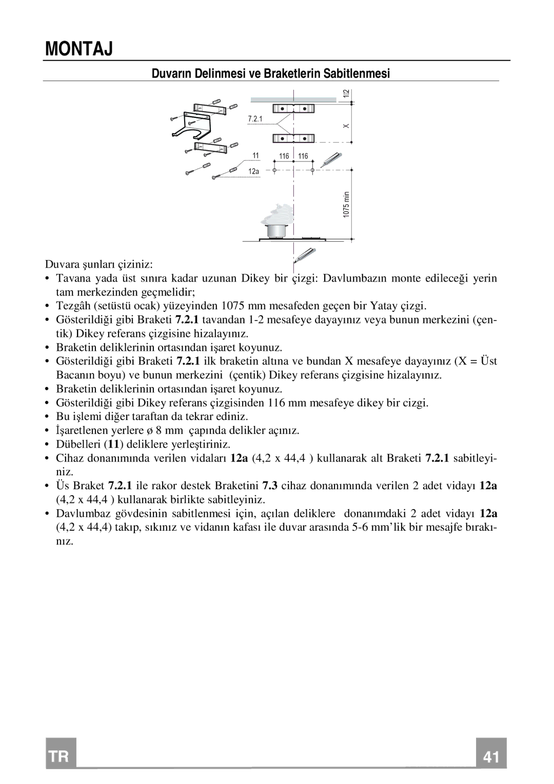 Franke Consumer Products FMY 907 manual Montaj, Duvarın Delinmesi ve Braketlerin Sabitlenmesi 