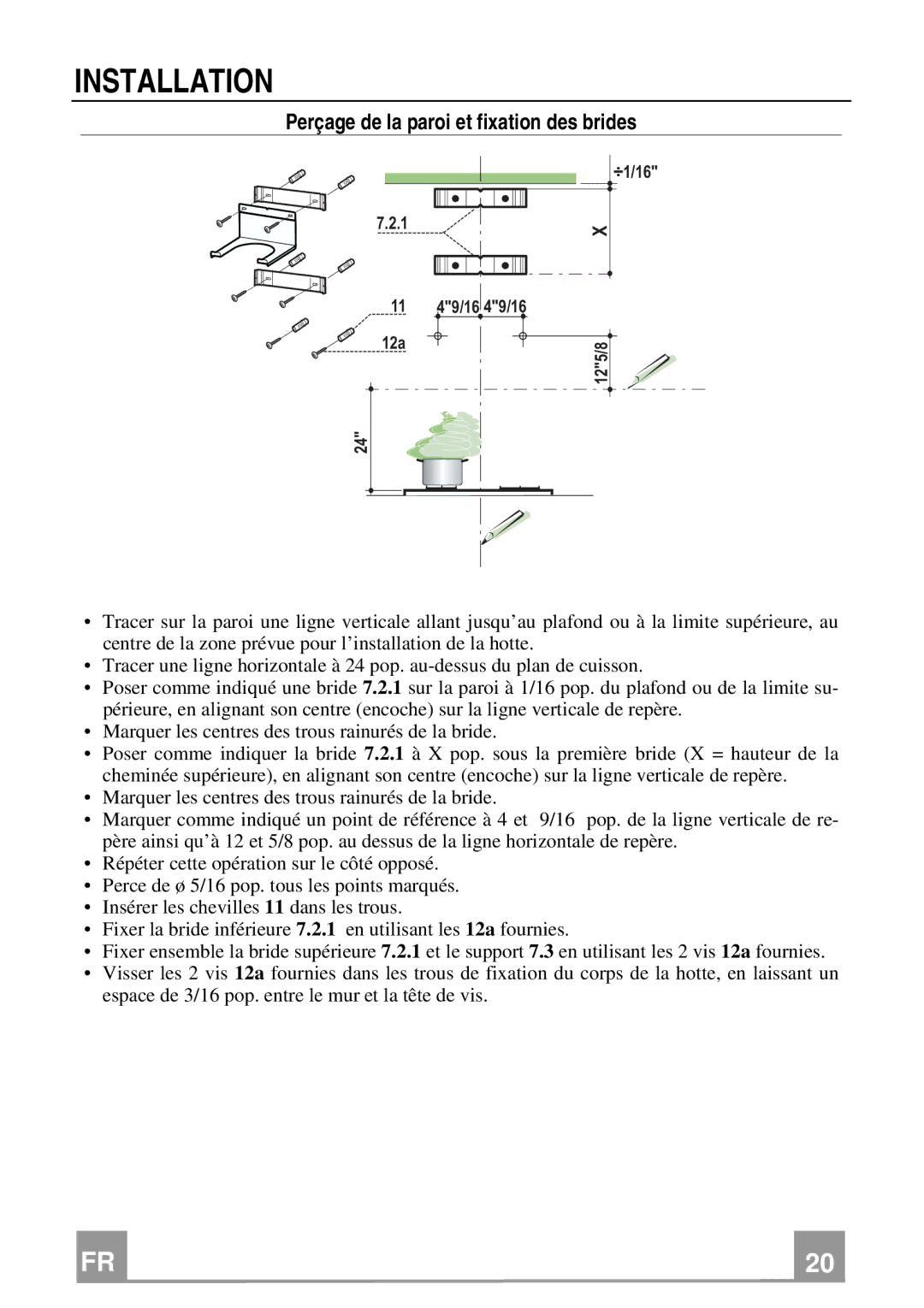 Franke Consumer Products FNE 368 TC W installation instructions Installation, Perçage de la paroi et fixation des brides 