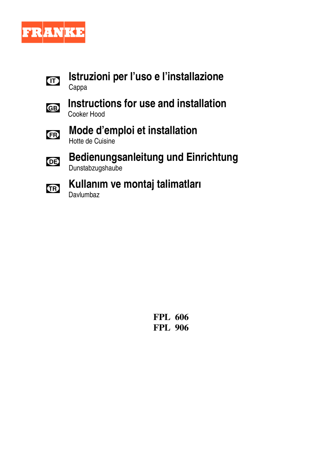 Franke Consumer Products FPL 906 manual Istruzioni per l’uso e l’installazione, Instructions for use and installation 