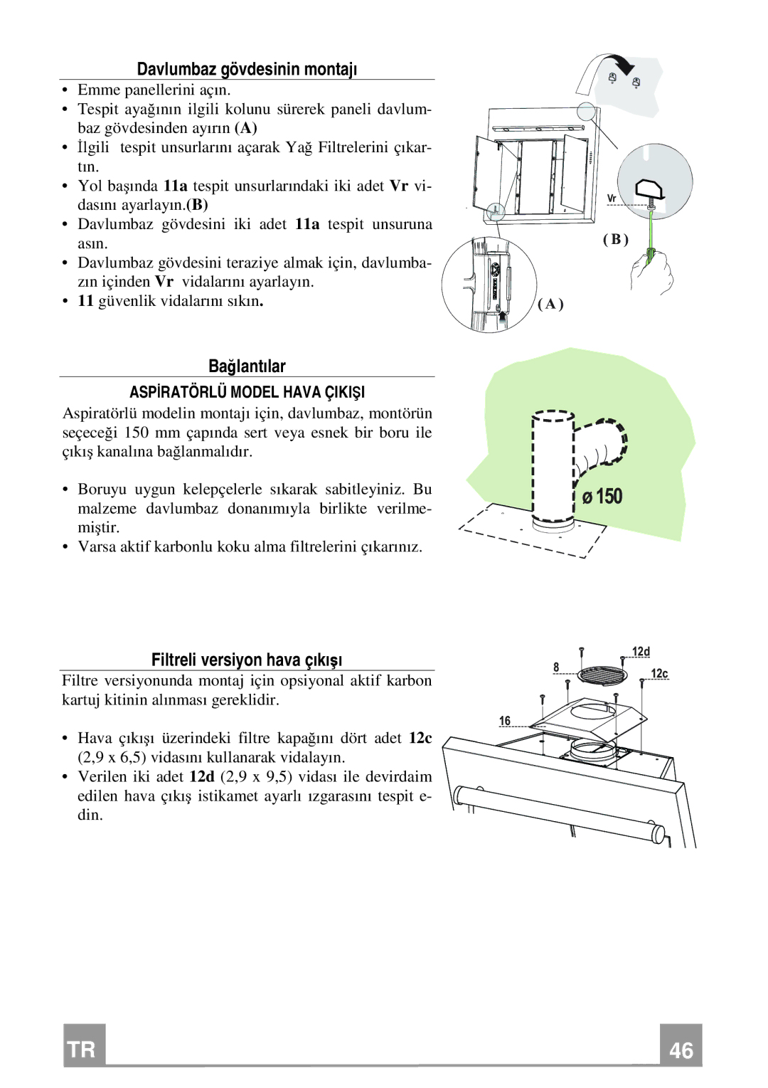 Franke Consumer Products FQD 907 manual Davlumbaz gövdesinin montajı, Bağlantılar, Filtreli versiyon hava çıkı şı 