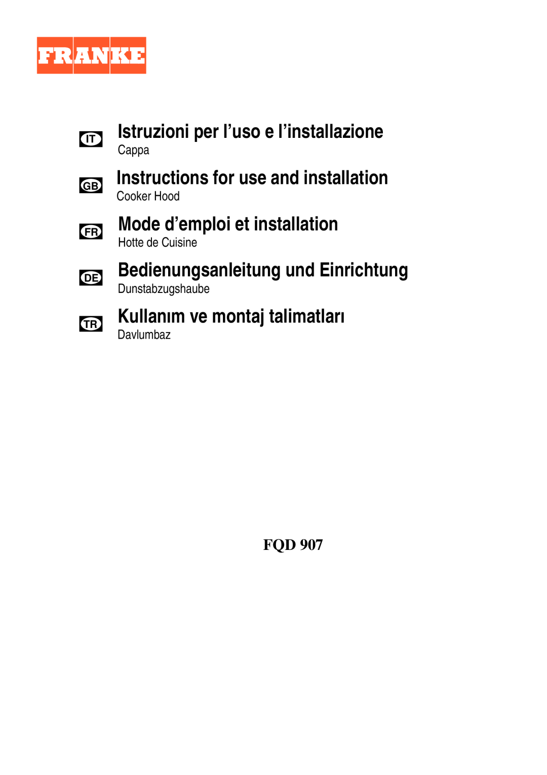 Franke Consumer Products FQD 907 manual Istruzioni per l’uso e l’installazione, Instructions for use and installation 