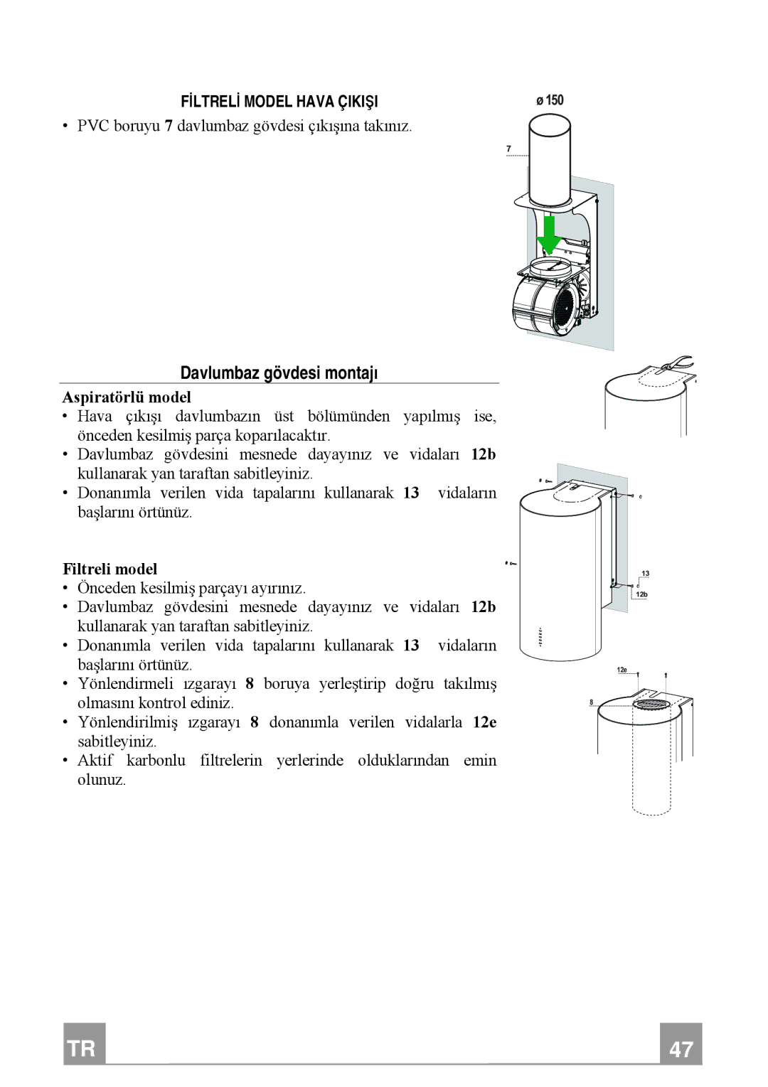 Franke Consumer Products FTU 3807 W manual Davlumbaz gövdesi montajı, İltrel İ Model Hava Çiki ŞI, Aspiratörlü model 