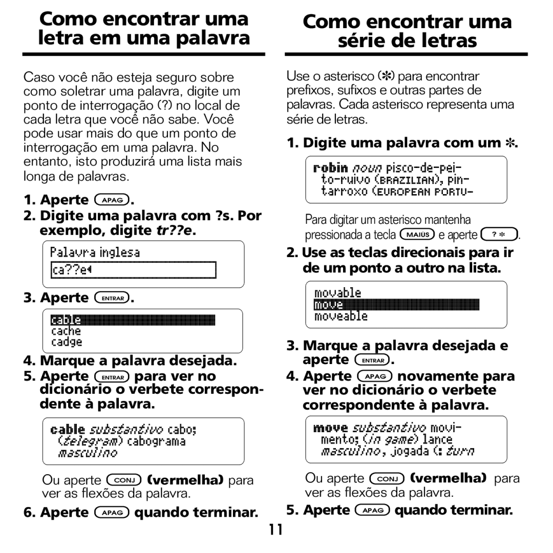 Franklin BPS-840 Como encontrar uma letra em uma palavra, Como encontrar uma Série de letras, Digite uma palavra com um 