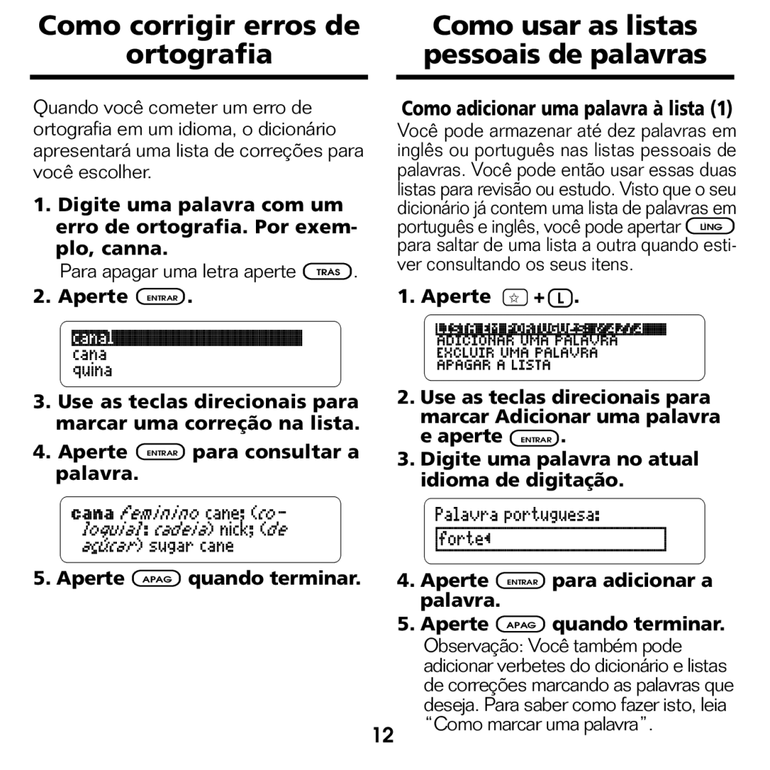 Franklin BPS-840 manual Como corrigir erros de Ortografia, Como usar as listas pessoais de palavras 