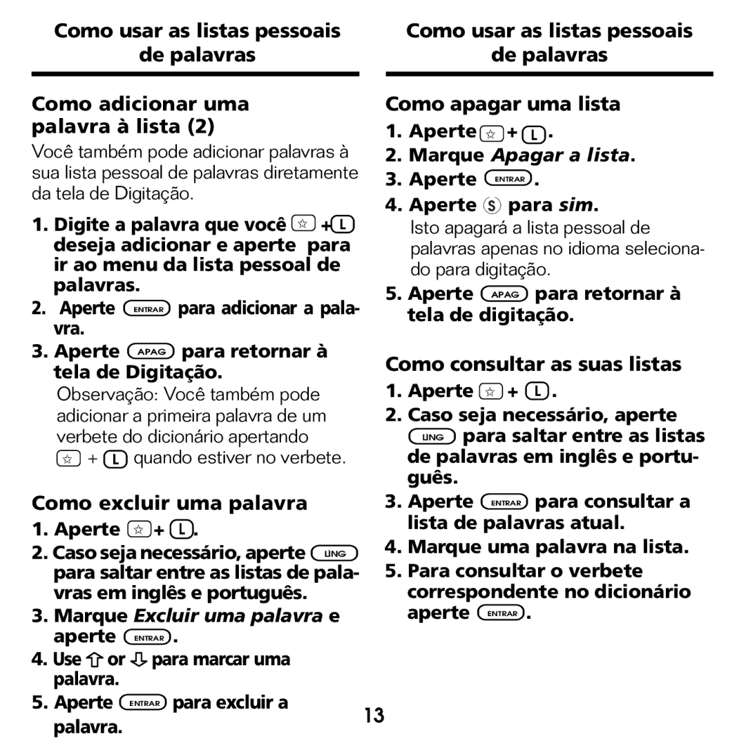 Franklin BPS-840 Como consultar as suas listas, Como excluir uma palavra, Aperte + L, Aperte Entrar Aperte S para sim 