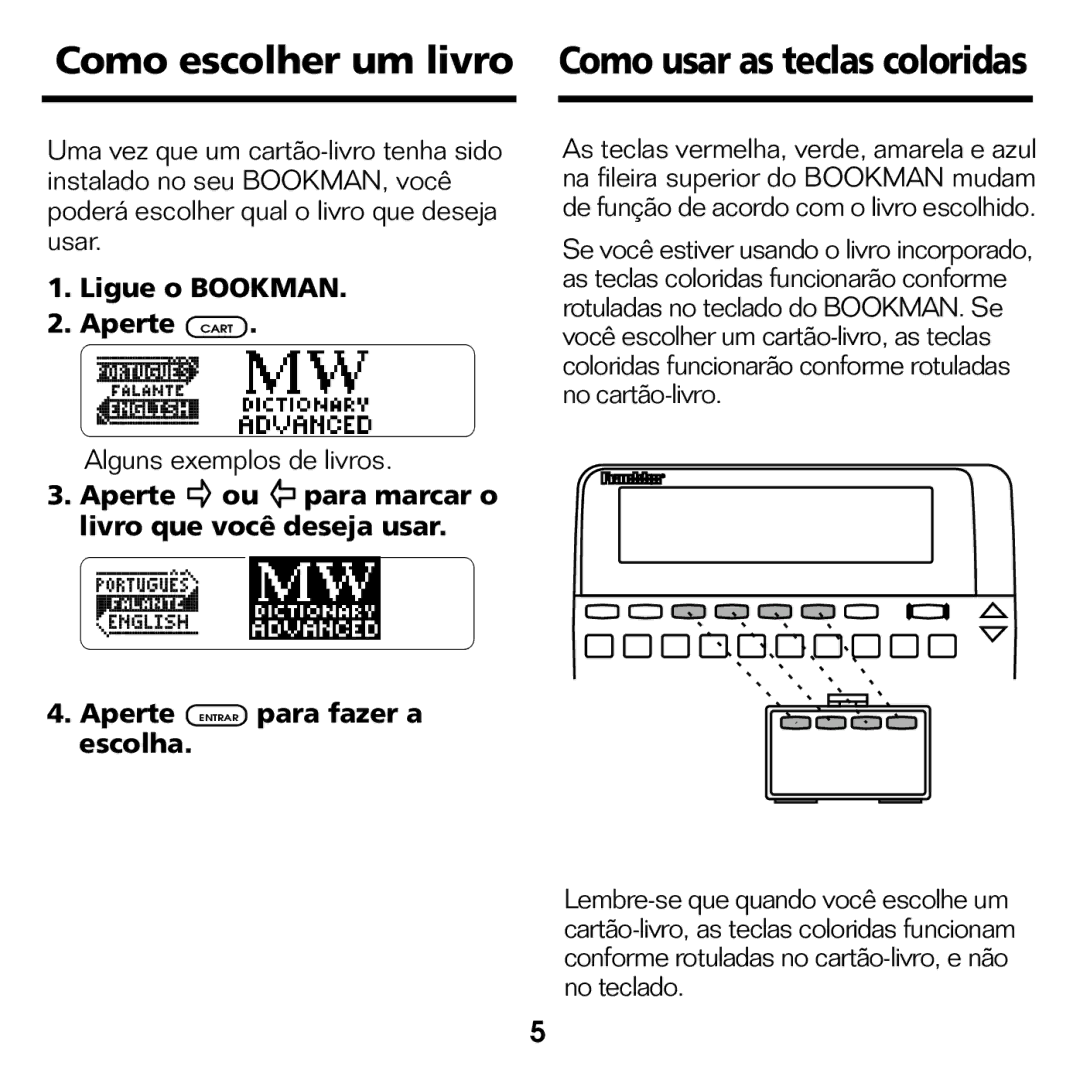 Franklin BPS-840 manual Como escolher um livro Como usar as teclas coloridas, Ligue o Bookman Aperte Cart 