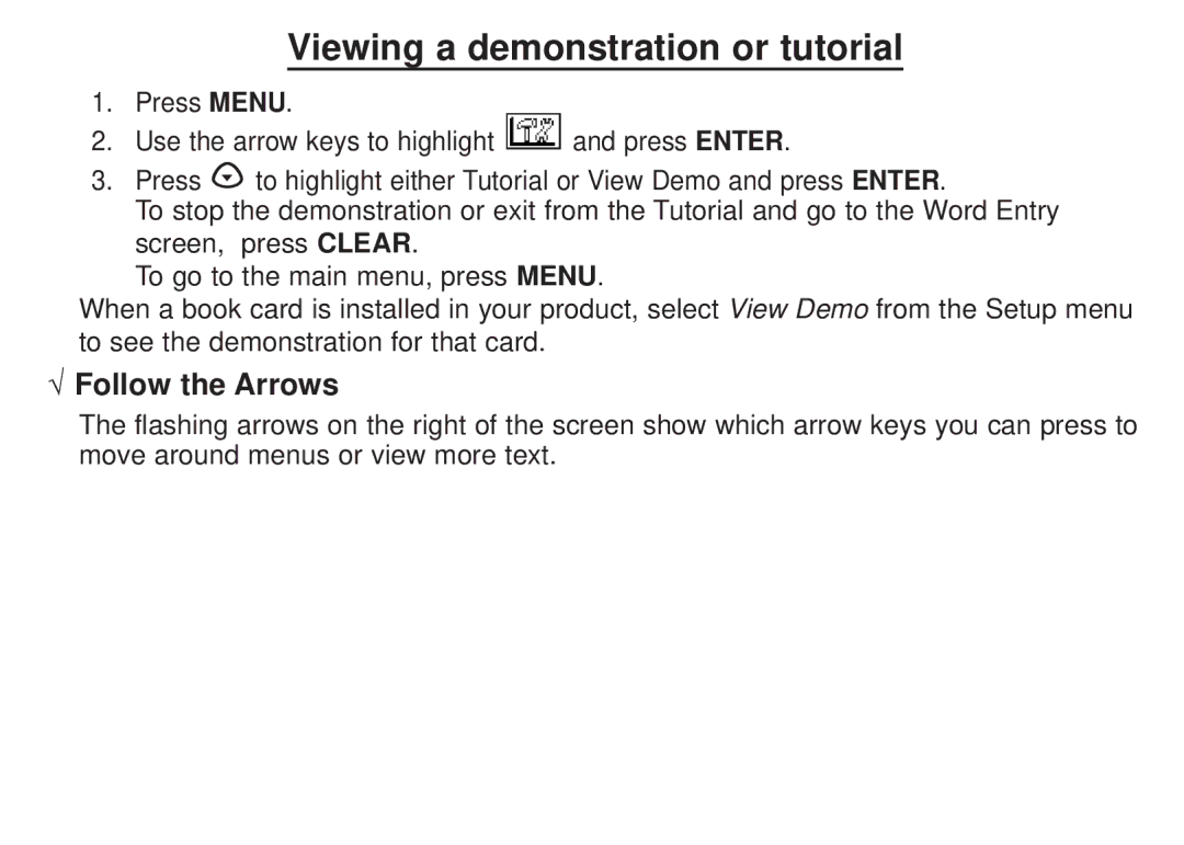 Franklin DBE-1450 manual Viewing a demonstration or tutorial, √ Follow the Arrows 