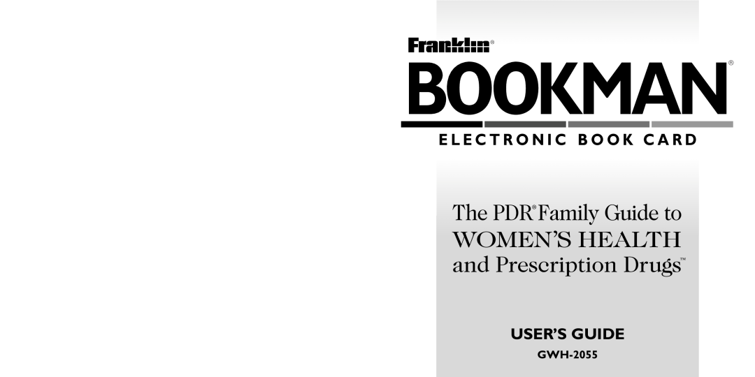 Franklin GWH-2055 manual Bookman, The PDR Family Guide to WOMEN’S HEALTH and Prescription Drugs, User’S Guide 