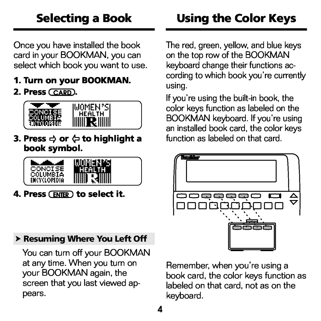 Franklin GWH-2055 Selecting a Book, Using the Color Keys, Turn on your BOOKMAN 2. Press CARD, Resuming Where You Left Off 