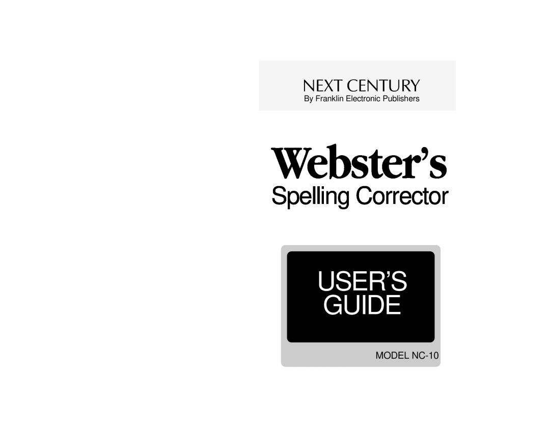 Franklin NC-10 manual Webster’s, User’S Guide, Spelling Corrector, Next Century, By Franklin Electronic Publishers 