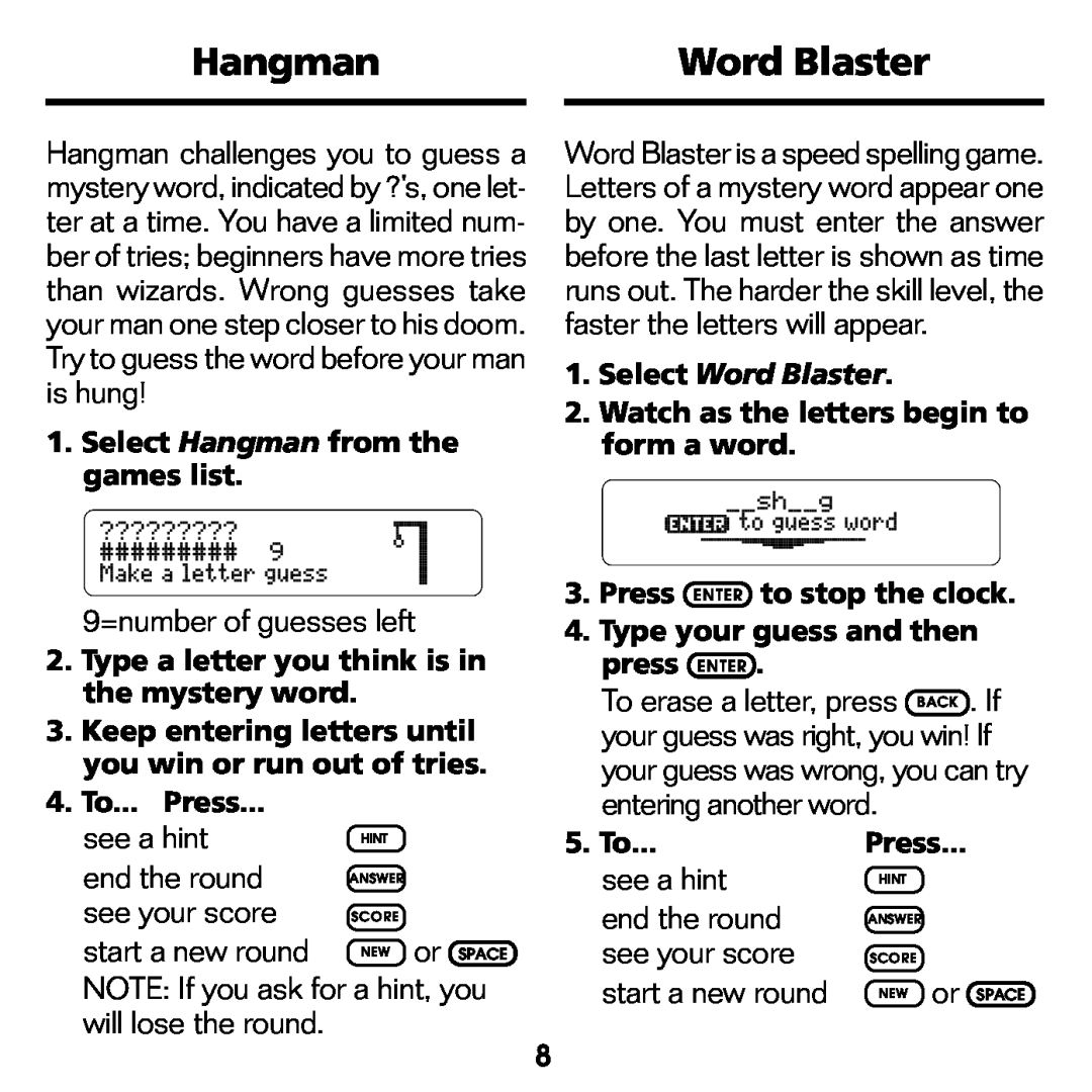 Franklin WGM-2037 Word Blaster, Select Hangman from the games list, Type a letter you think is in the mystery word 
