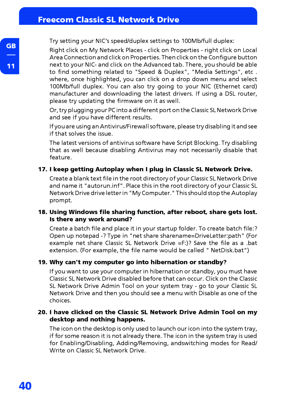 Freecom Technologies Network hard drive manual Why can’t my computer go into hibernation or standby? 