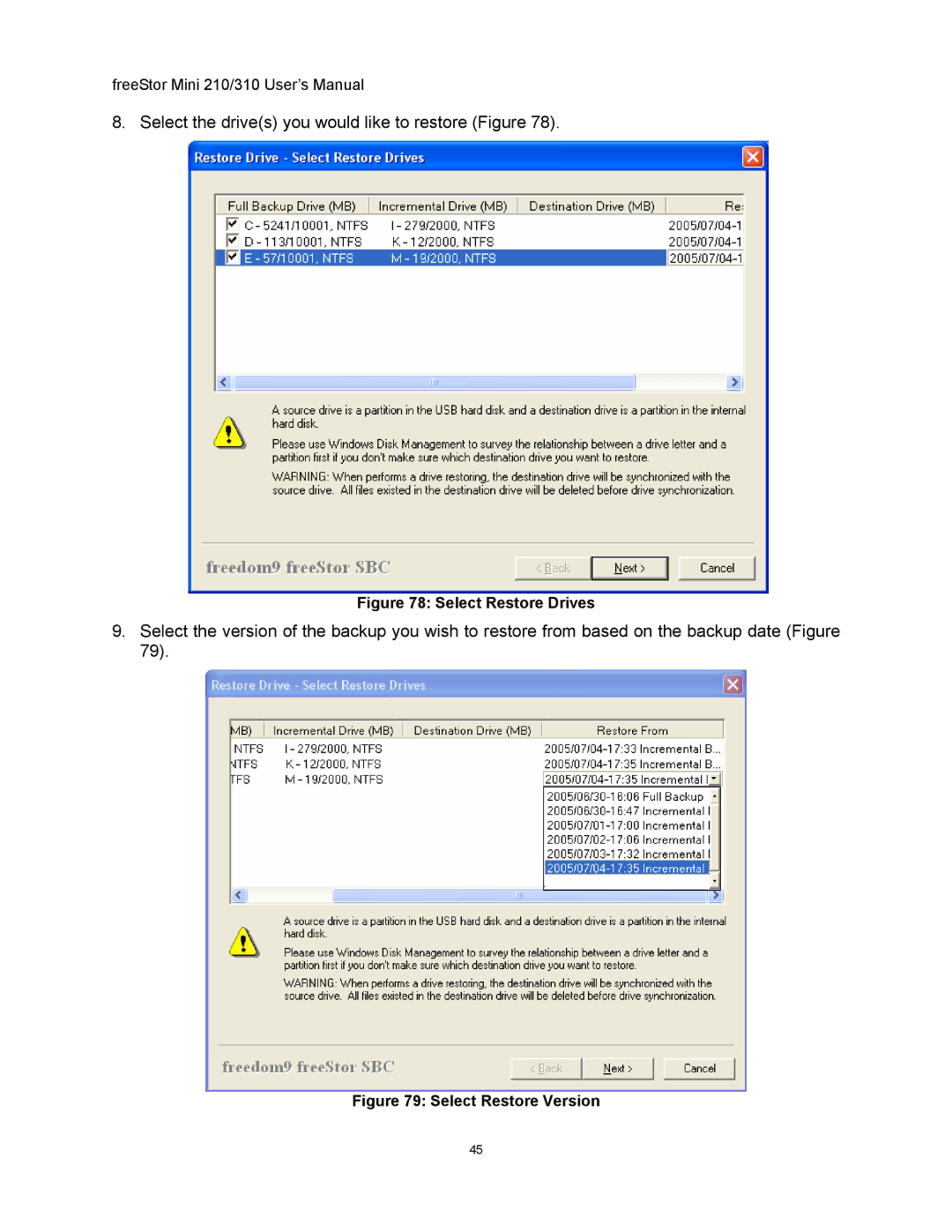 Freedom9 USB user manual Select the drives you would like to restore Figure 