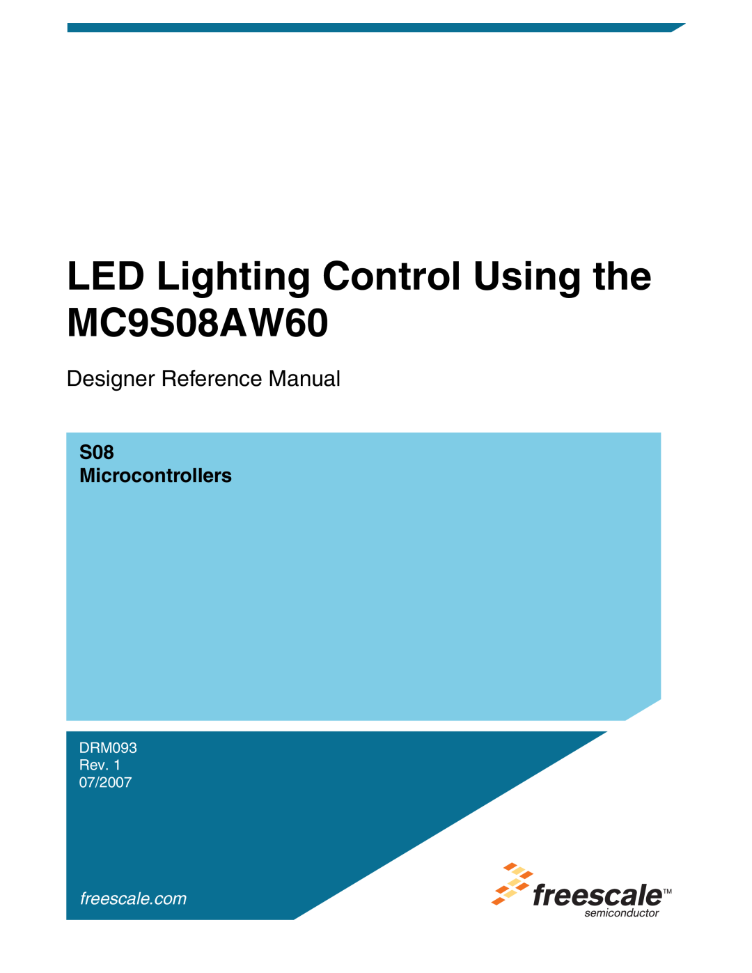 Freescale Semiconductor manual LED Lighting Control Using the MC9S08AW60, Designer Reference Manual, freescale.com 