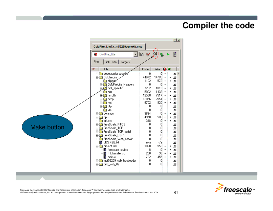 Freescale Semiconductor TWR-MCF52259-Ethenet manual Compiler the code, Make button 