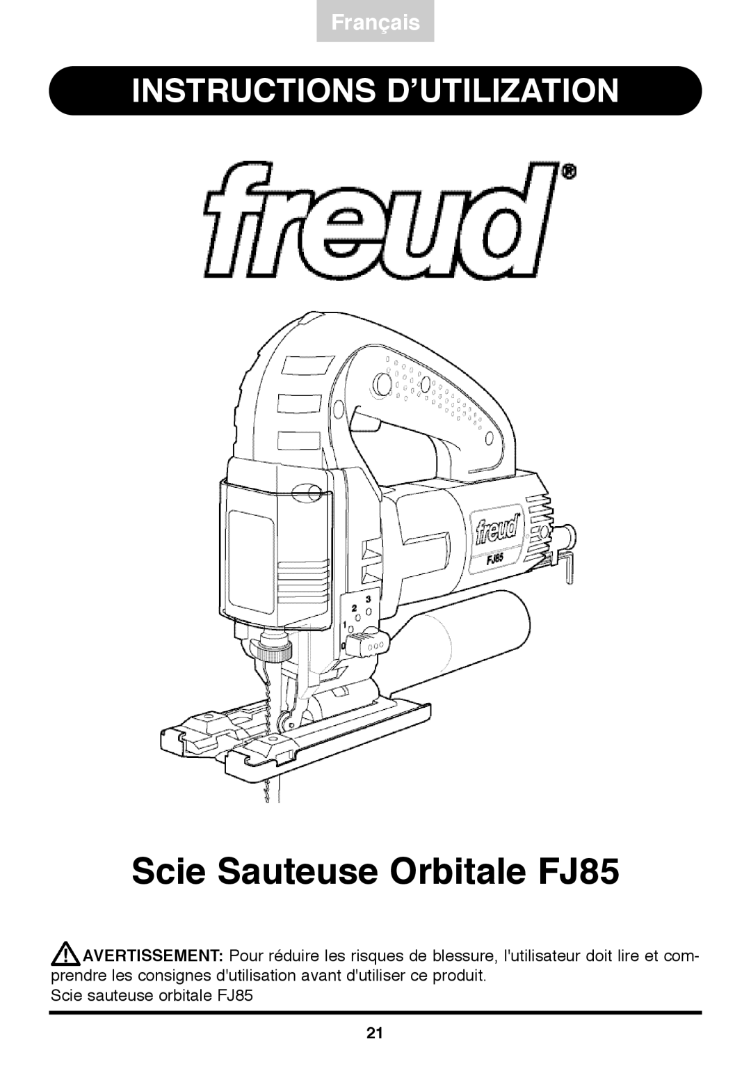 Freud Tools operating instructions Scie Sauteuse Orbitale FJ85, Instructions D’UTILIZATION 