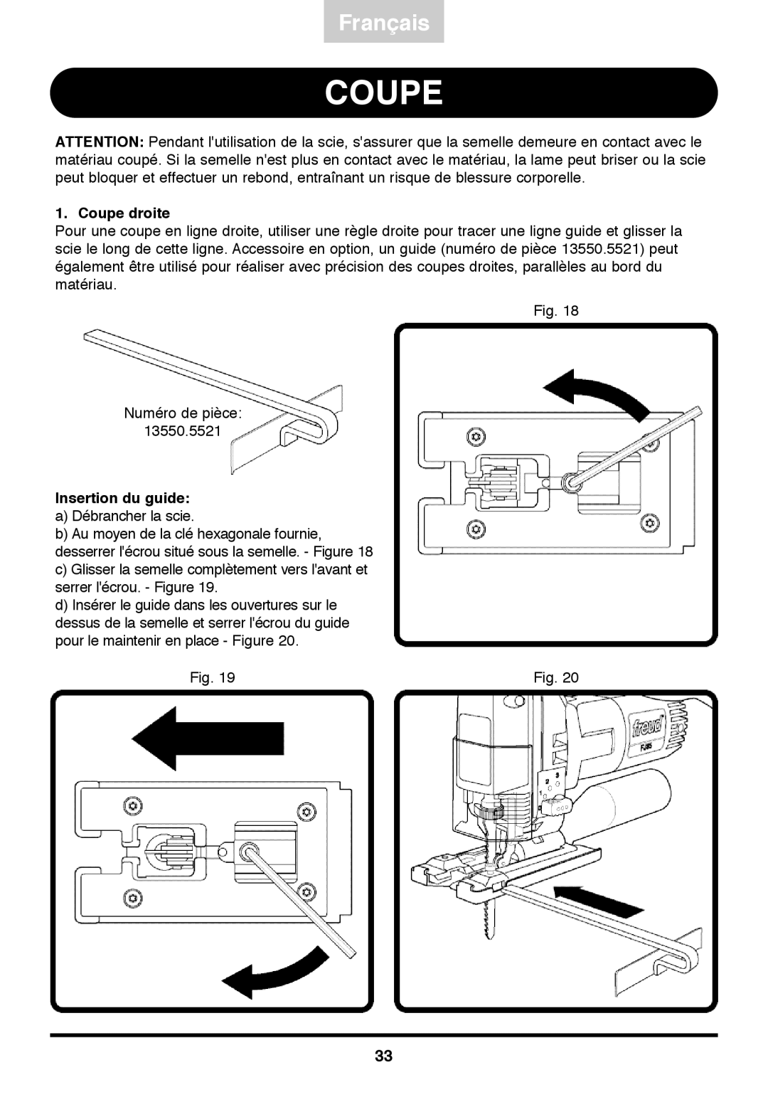 Freud Tools FJ85 operating instructions Coupe droite, Insertion du guide 