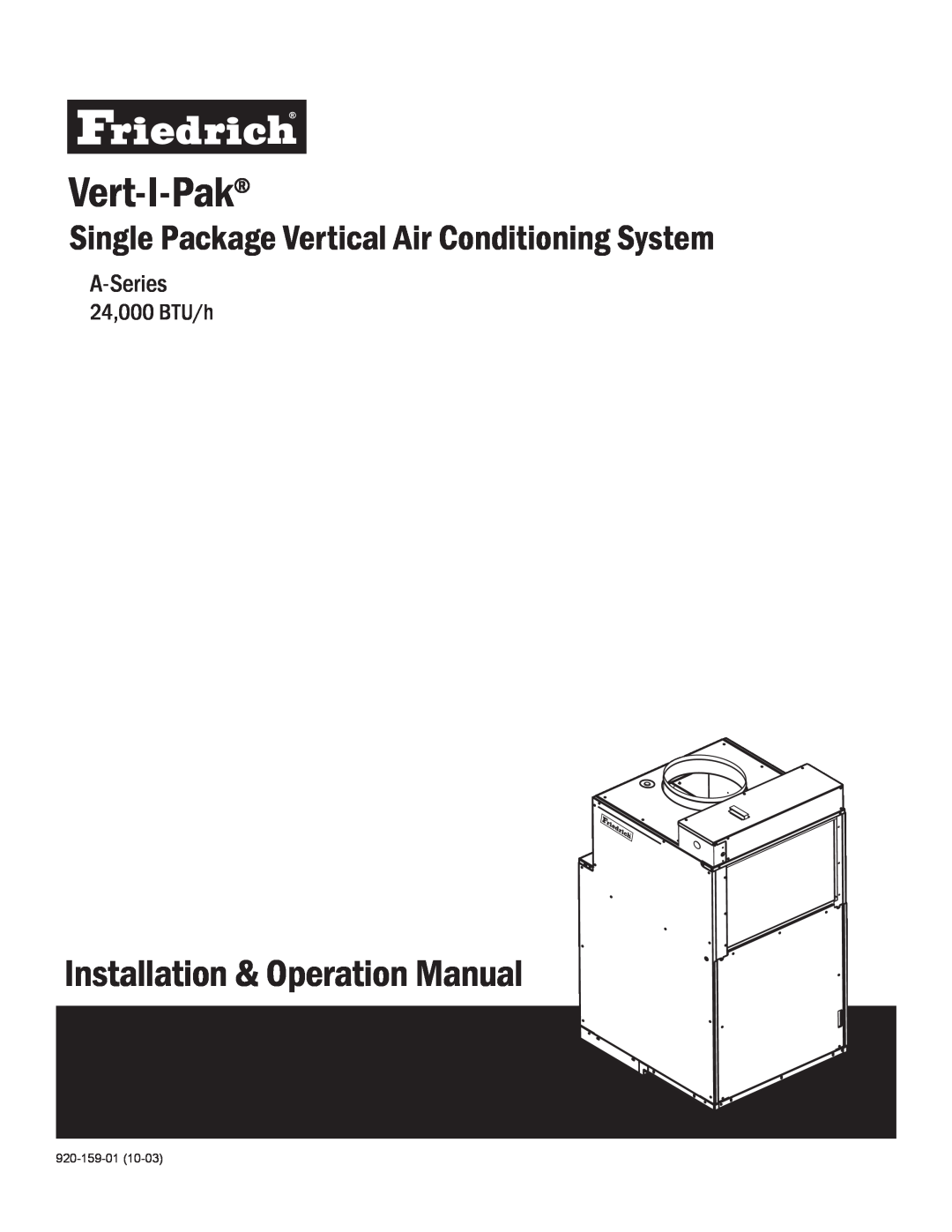 Friedrich 920-159-01 (10-03) operation manual A-Series, Vert-I-Pak, Single Package Vertical Air Conditioning System 