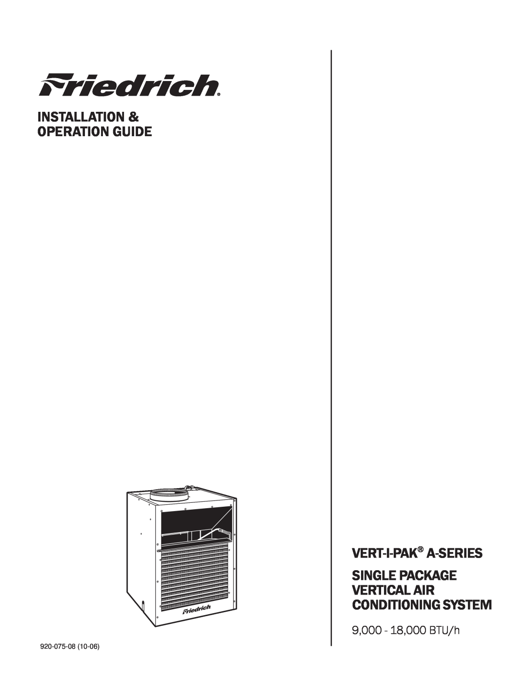 Friedrich A-SERIES manual Single Package Vertical Air Conditioning System, 9,000 - 18,000 BTU/h, Vert-I-Pak A-Series 