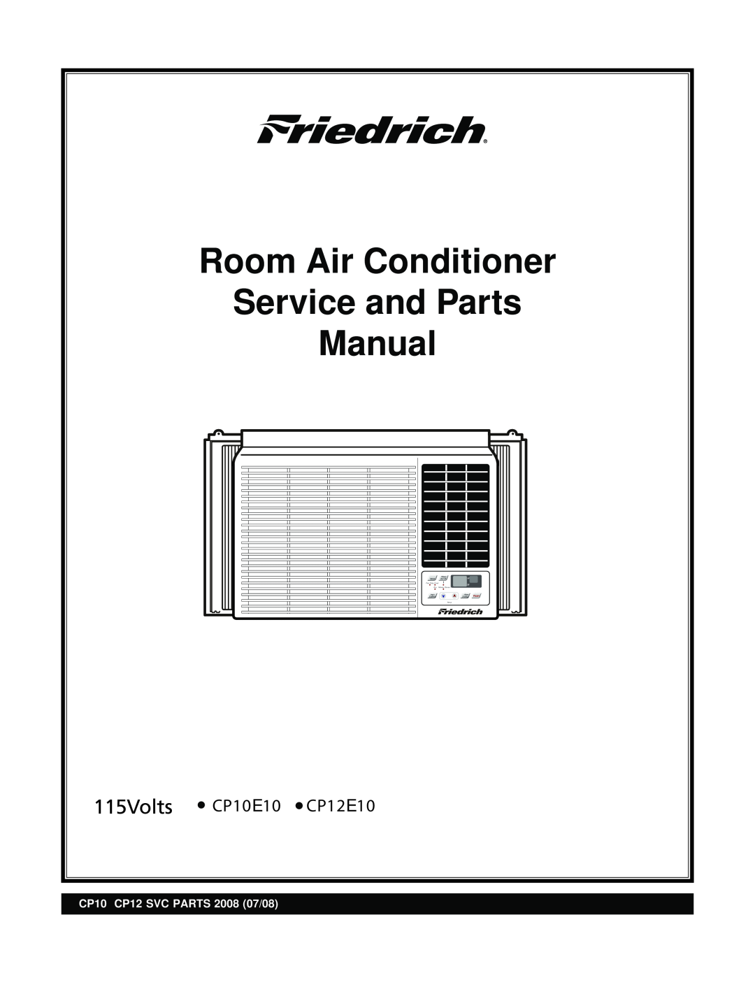 Friedrich manual Room Air Conditioner Service and Parts Manual, CP10E10 CP12E10, CP10 CP12 SVC PARTS 2008 07/08, Mode 
