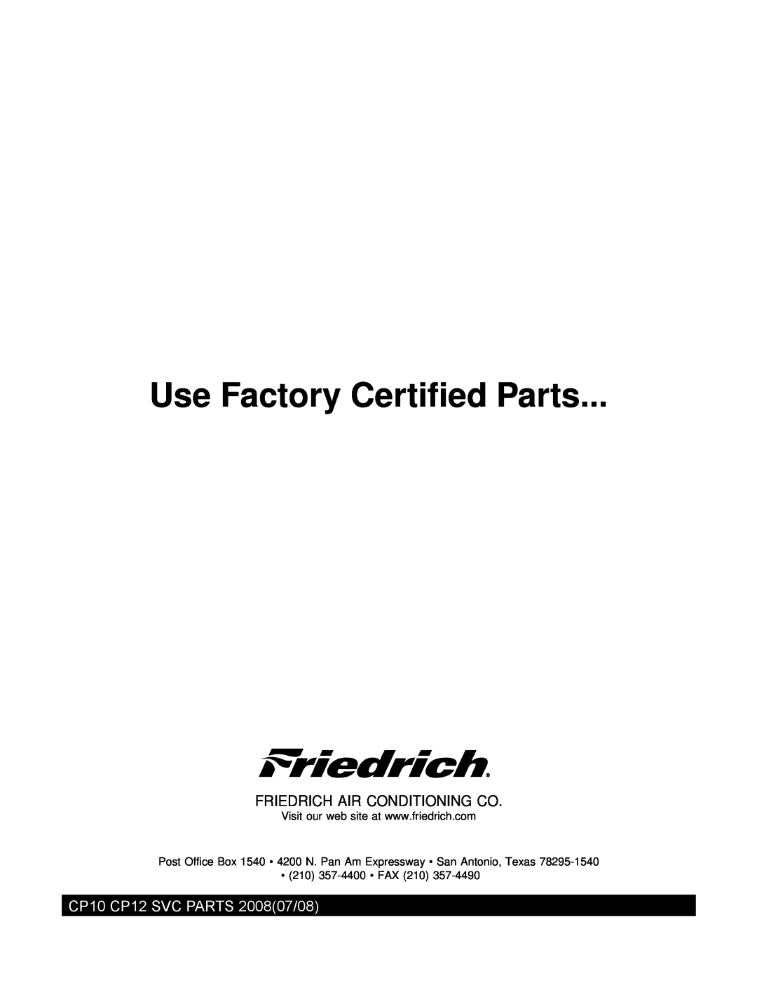 Friedrich CP10E10, CP12E10 manual CP10 CP12 SVC PARTS 200807/08, Use Factory Certified Parts, 210 357-4400 FAX 