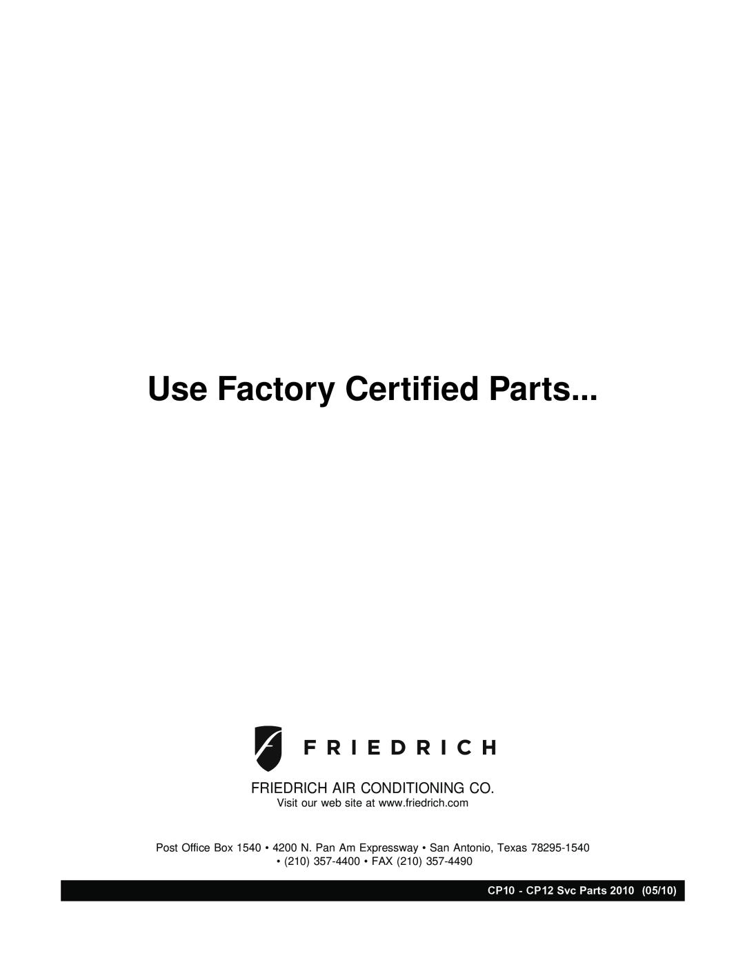 Friedrich CP12F10, CP10F10 manual Use Factory Certified Parts, Friedrich Air Conditioning Co, 210 357-4400 FAX 