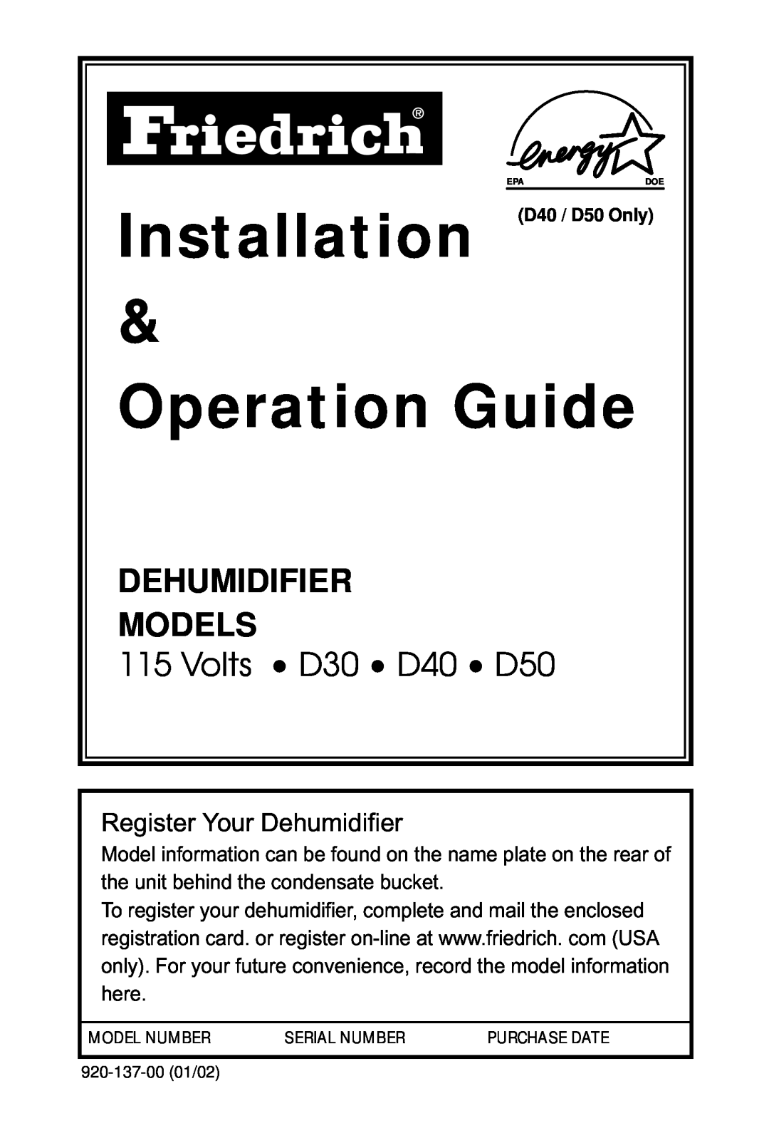 Friedrich manual Installation D40 / D50 Only, Operation Guide, Dehumidifier Models, Volts D30 D40 D50, Model Number 