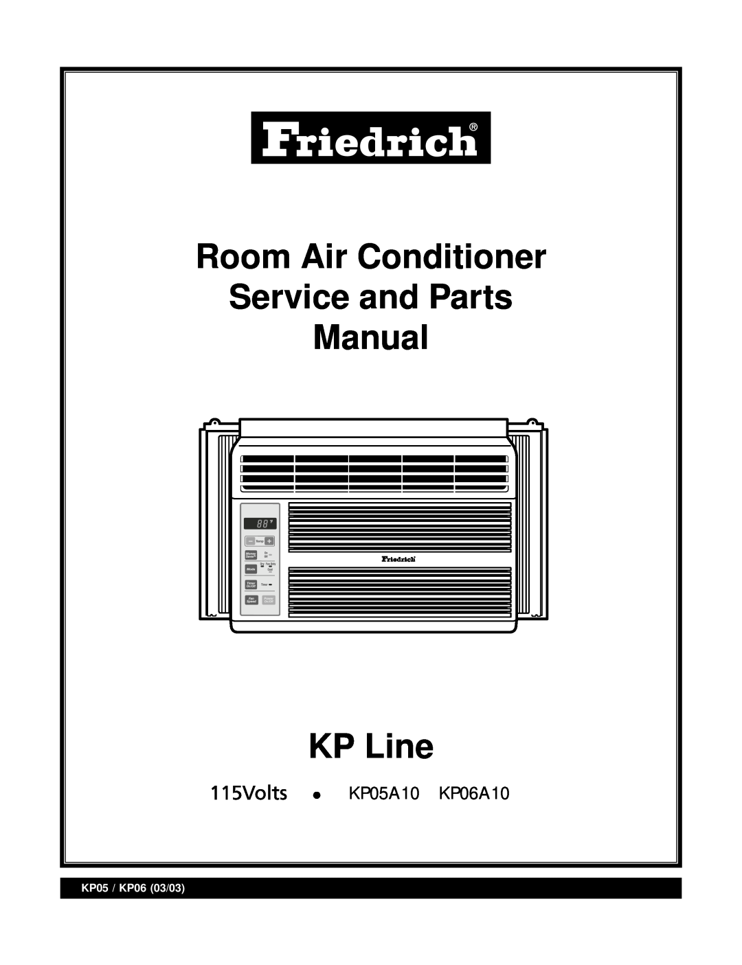 Friedrich KP05A10 KP06A10 manual Room Air Conditioner Service and Parts Manual, KP Line, KP05 / KP06 03/03 