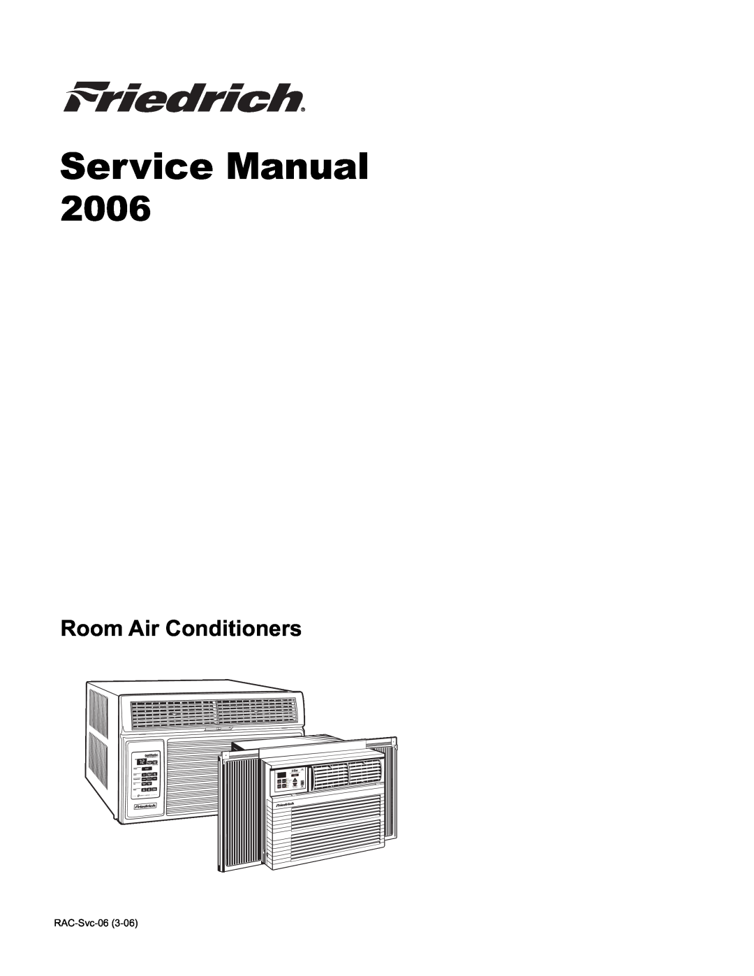 Friedrich RAC-SVC-06 service manual Room Air Conditioners, 2006, RAC-Svc-06 