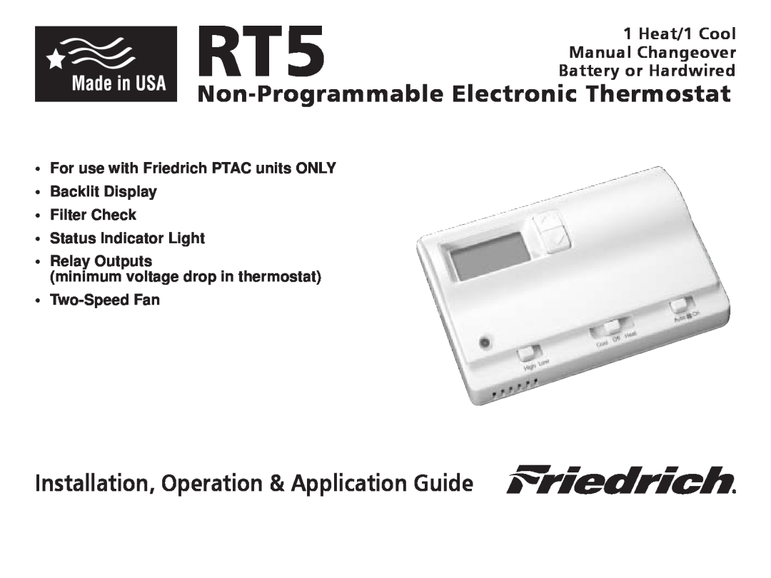 Friedrich RT5 manual Non-Programmable Electronic Thermostat, Heat/1 Cool, Manual Changeover, Battery or Hardwired 