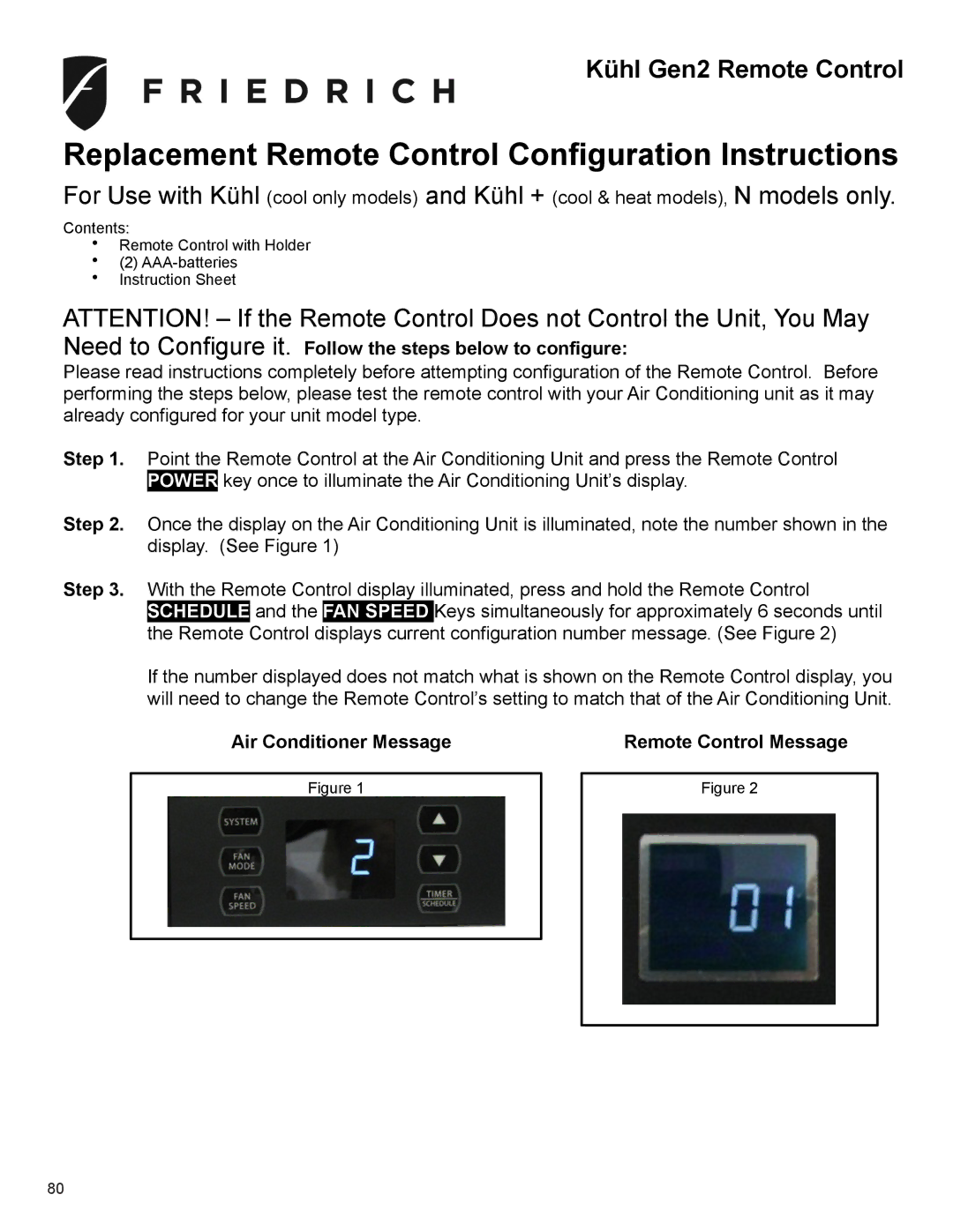 Friedrich SS12N10*, SS14N10*, SS15N30*, SS10N10*, SM18N30* Need to Configure it. Follow the steps below to configure 