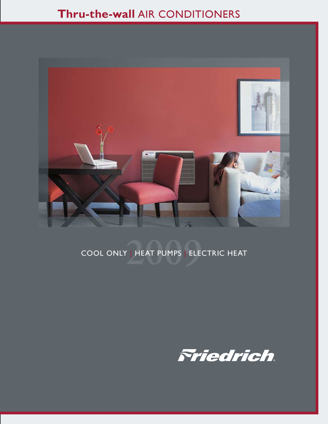 Friedrich Thru-the-Wall Air Conditioners manual Thru-the-wall AIR CONDITIONERS, cool only2009 heat pumps electric heat 