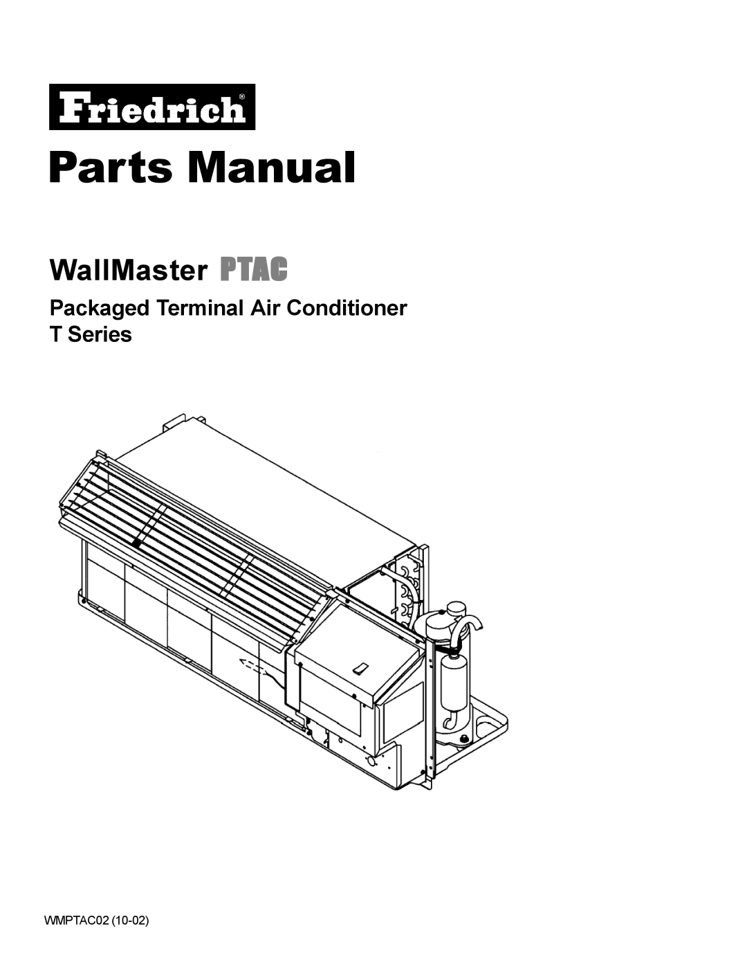 Friedrich WMPTAC02 manual WallMaster PTAC, Packaged Terminal Air Conditioner T Series, Parts Manual 