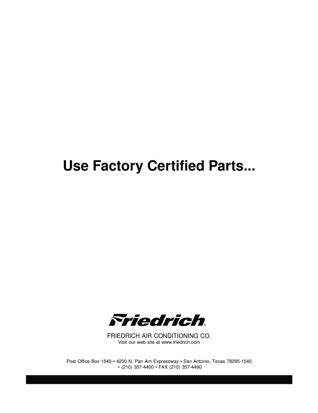Friedrich CP08A10, ZQ08B10, ZQ10B10, CP10A10 Friedrich Air Conditioning Co, Use Factory Certified Parts, 210 357-4400 FAX 