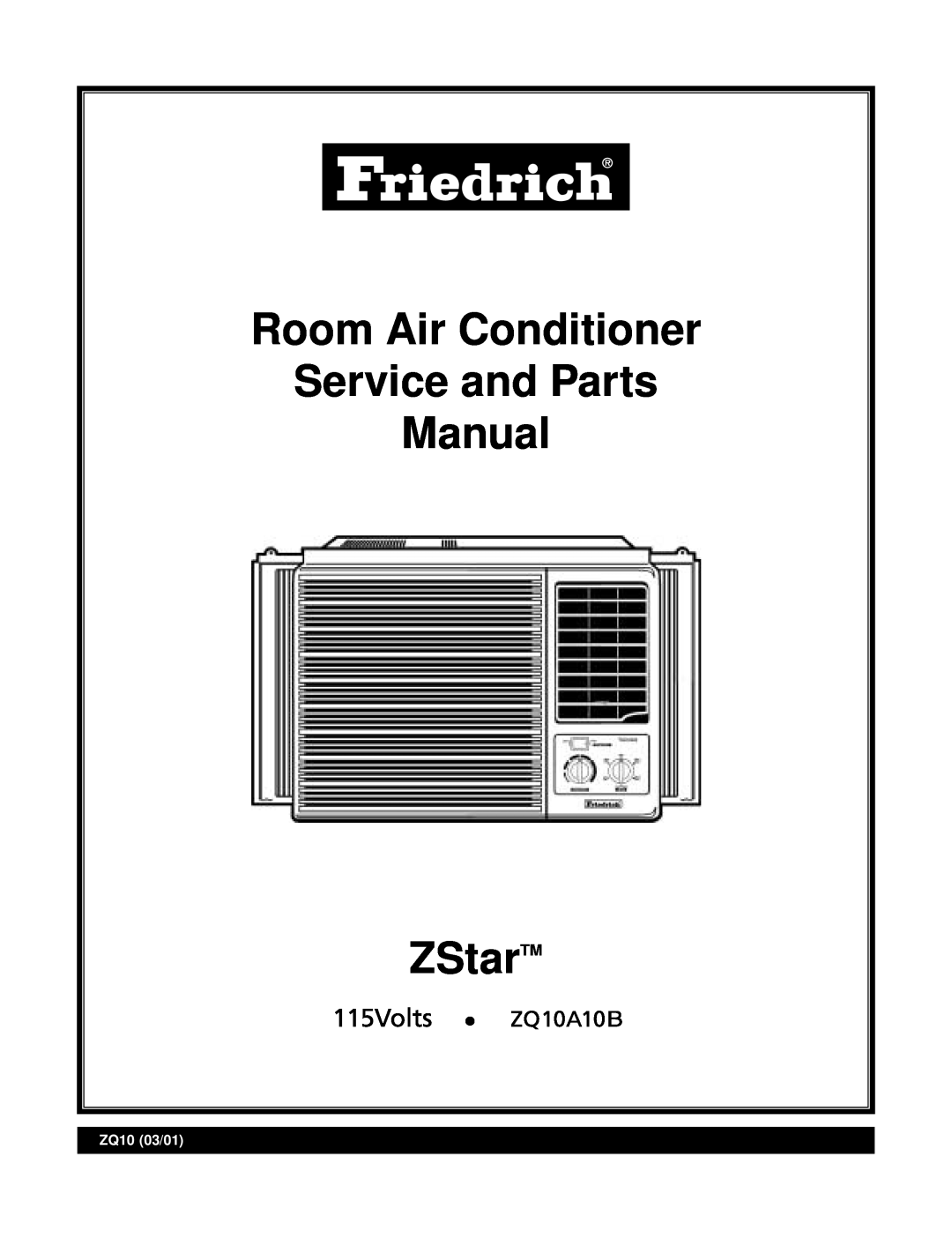 Friedrich ZQ10 A10B manual Room Air Conditioner Service and Parts Manual, ZStarTM, ZQ10 03/01 