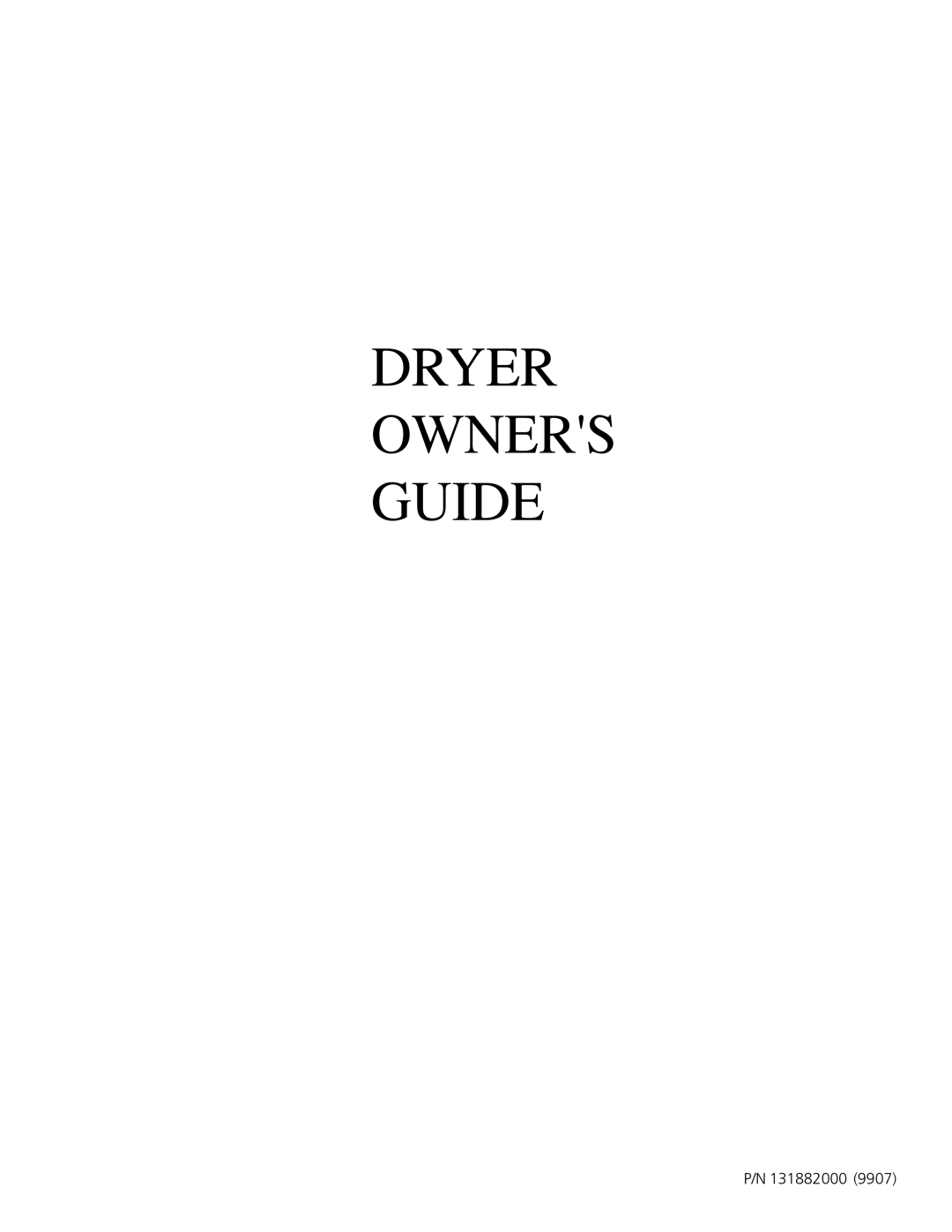 Frigidaire 131882000 (9907) manual Dryer Owners Guide 