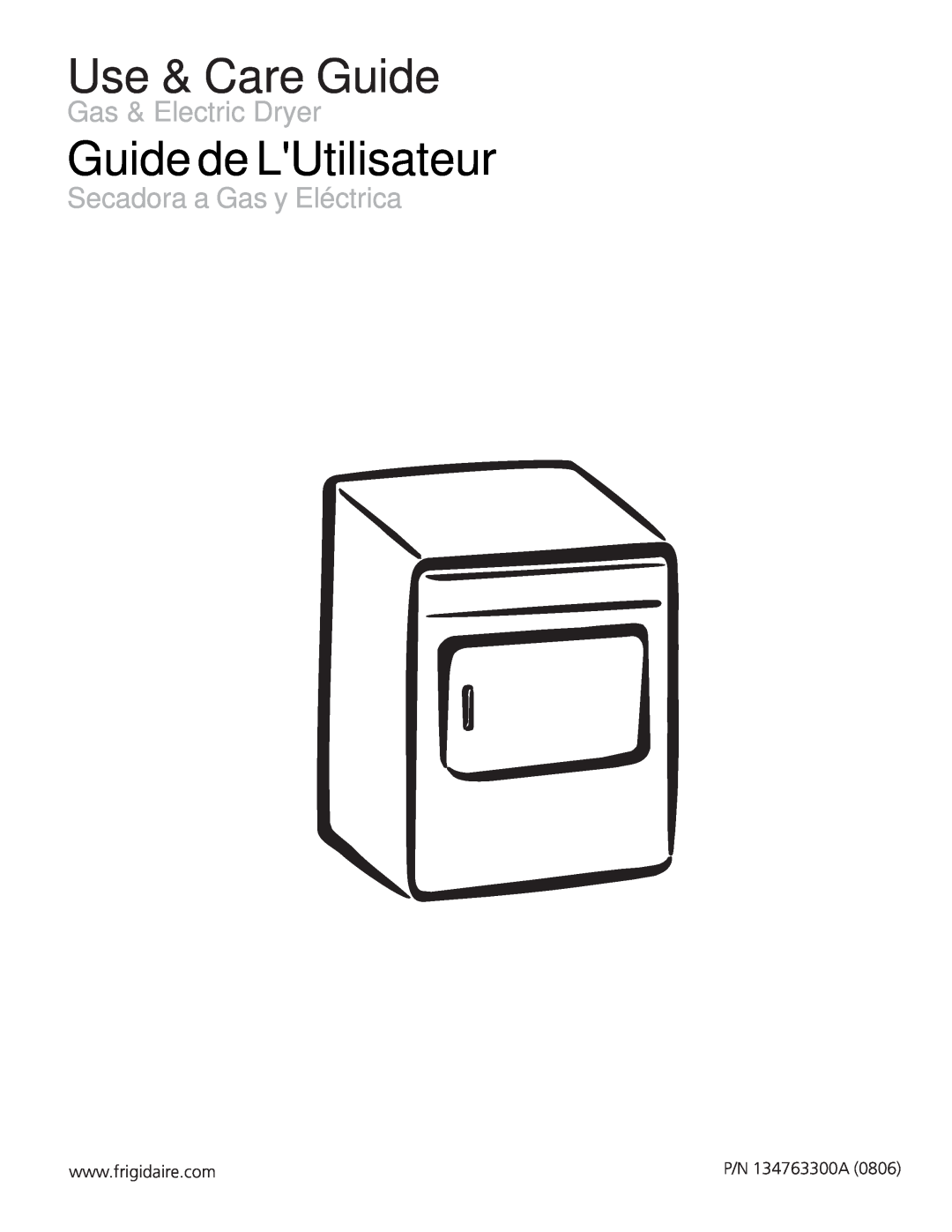 Frigidaire 134763300A manual Use & Care Guide, Guide de LUtilisateur, Gas & Electric Dryer, Secadora a Gas y Eléctrica 