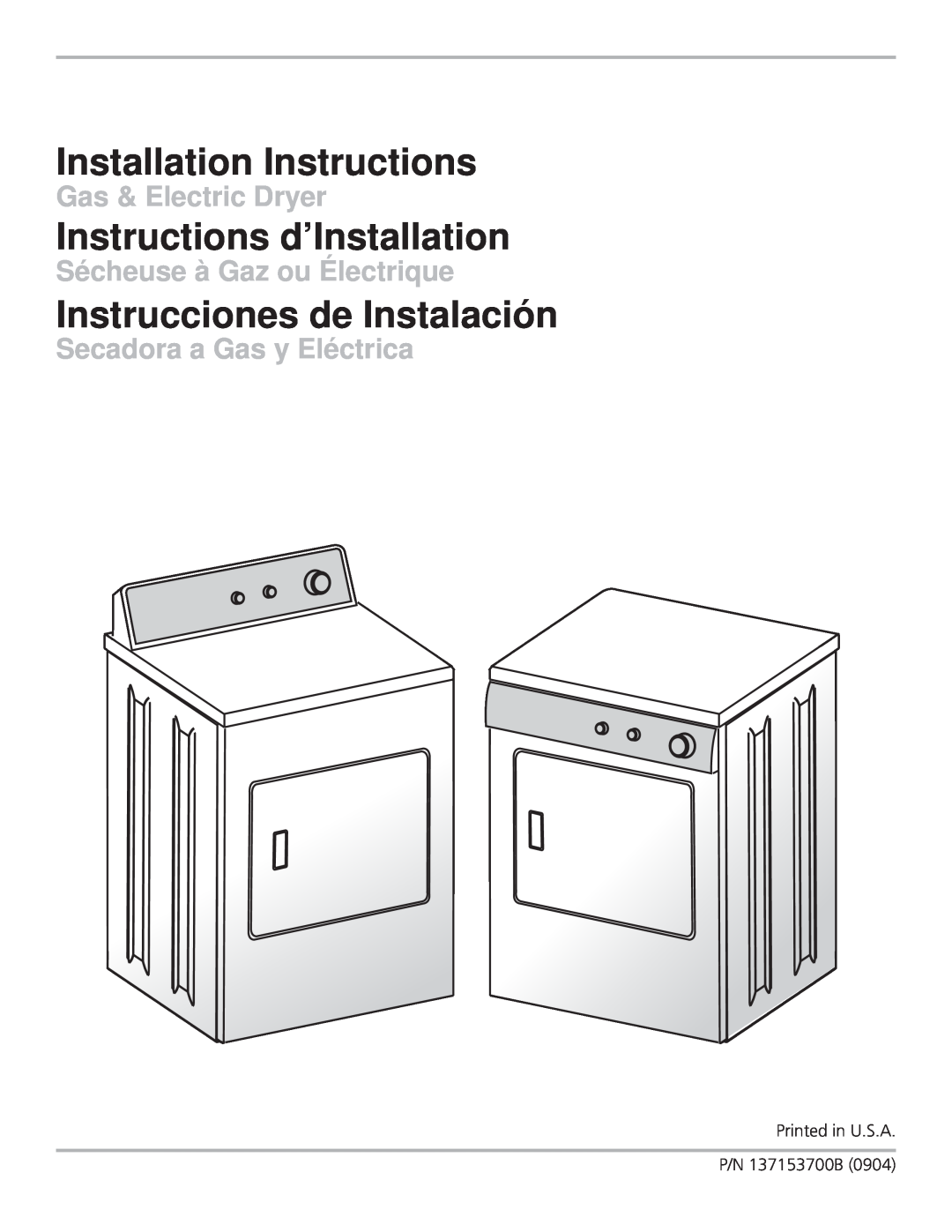 Frigidaire installation instructions Printed in U.S.A P/N 137153700B, Installation Instructions, Gas & Electric Dryer 