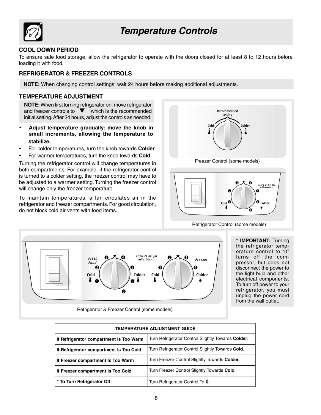 Frigidaire 241567601 manual Temperature Controls, Cool Down Period, Refrigerator & Freezer Controls Temperature Adjustment 