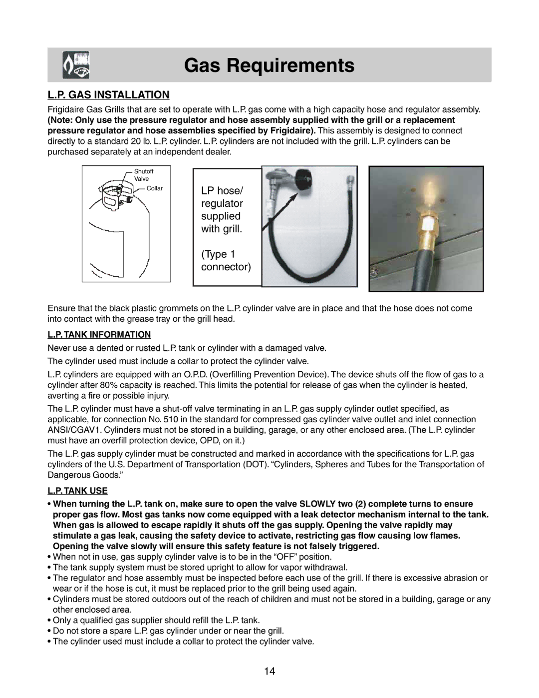 Frigidaire 26 Stainless Steel Outdoor Grill GAS Installation, LP hose/ regulator supplied with grill Type 1 connector 