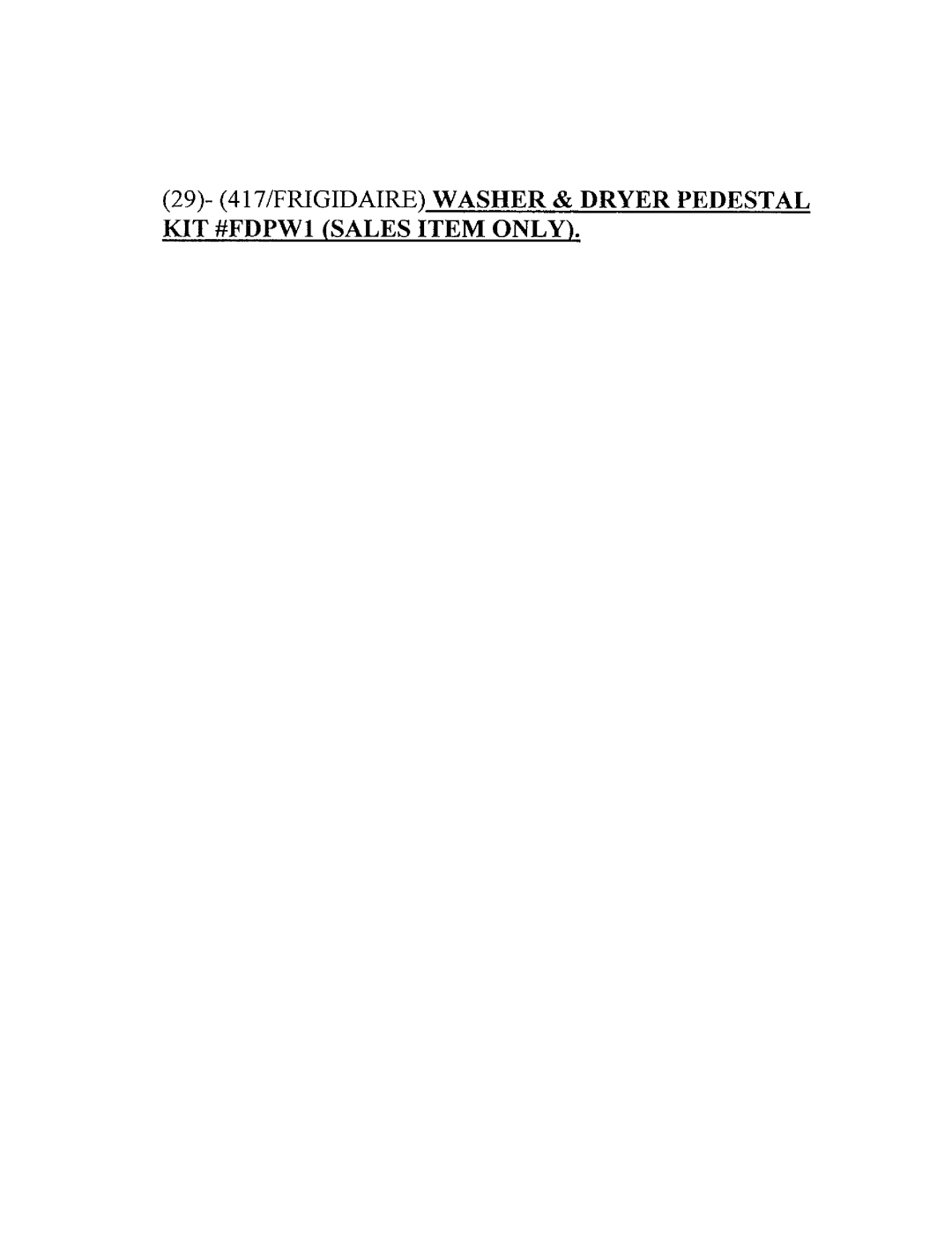 Frigidaire manual 29- 417/FRIGIDAIREWASHER & DRYER PEDESTAL KIT #FDPW1 SALES ITEM ONLY 
