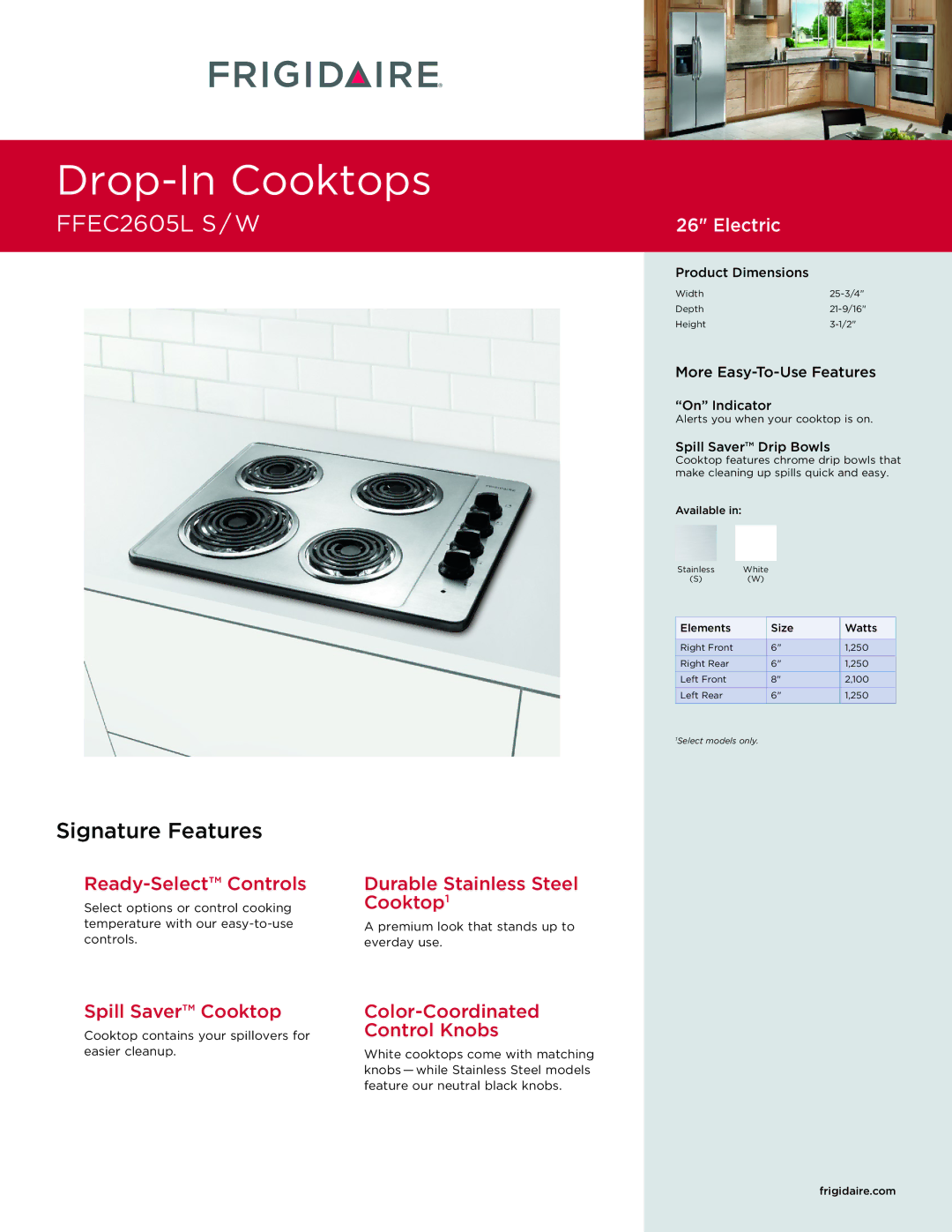 Frigidaire FFEC2605L S/W dimensions Alerts you when your cooktop is on, Elements Size Watts, Frigidaire.com 