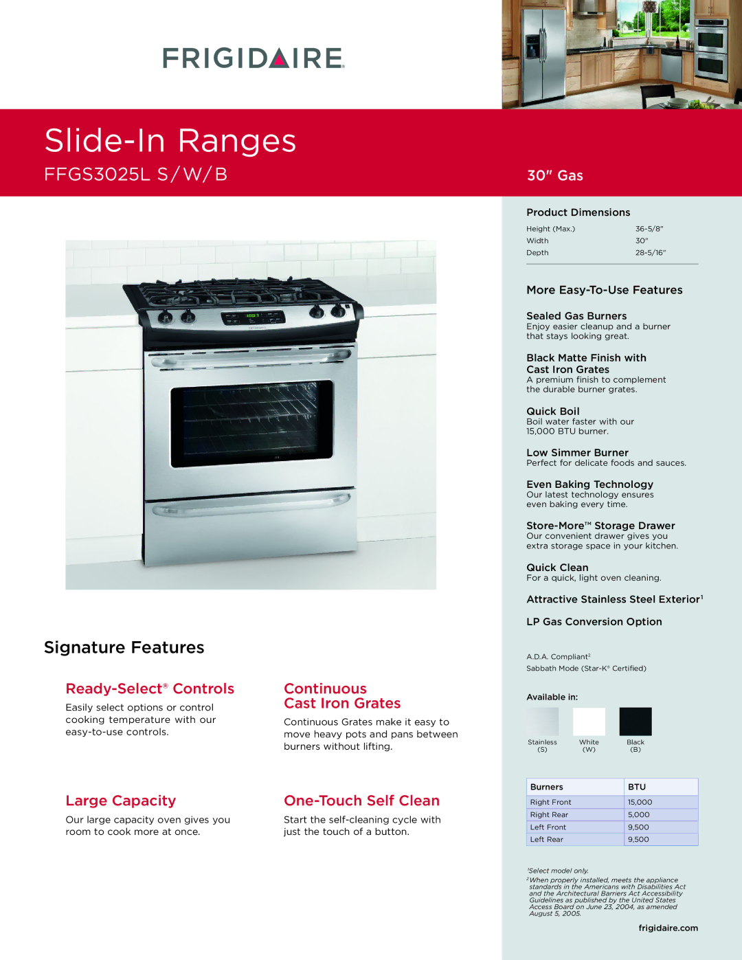 Frigidaire FFGS3025L S/W/B dimensions Enjoy easier cleanup and a burner that stays looking great, Available, Burners 